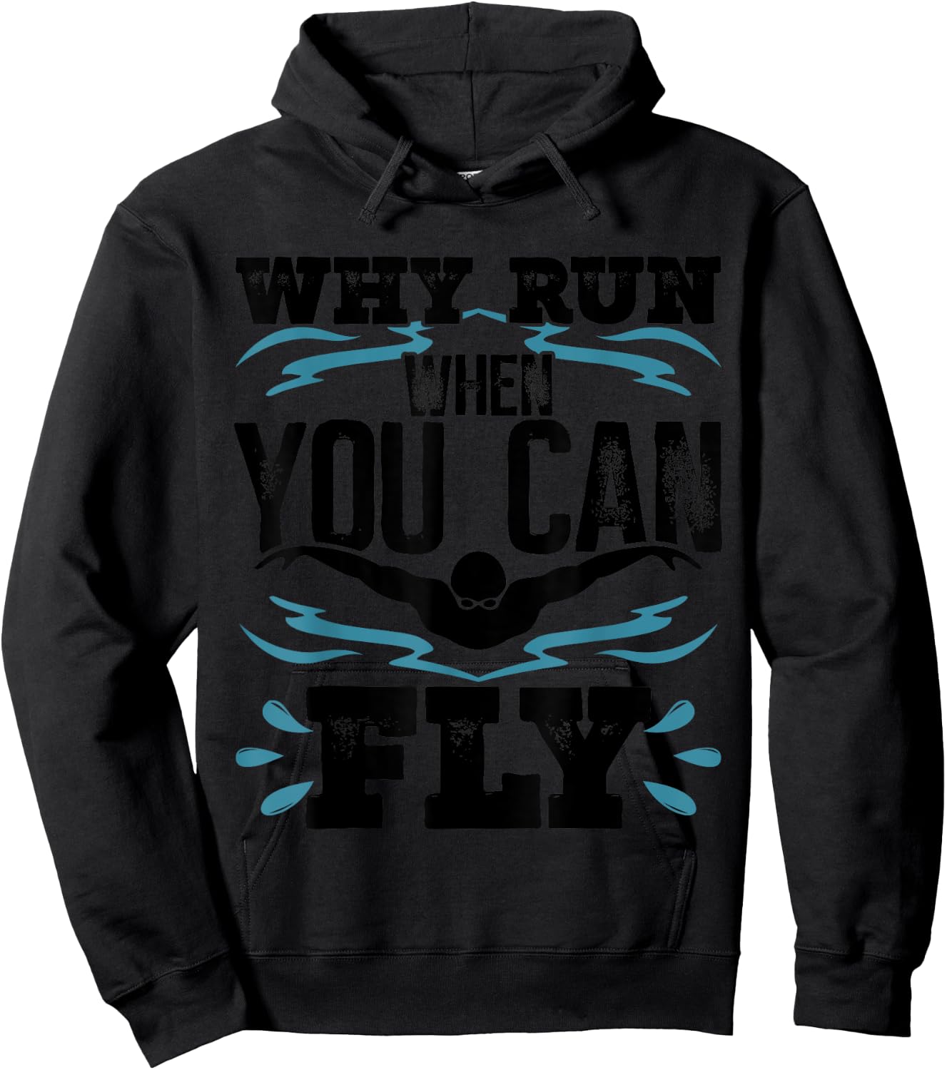 Funny Swimming Butterfly Swimmer Why Run When You Can Fly Hoodie - Hoodie | Black