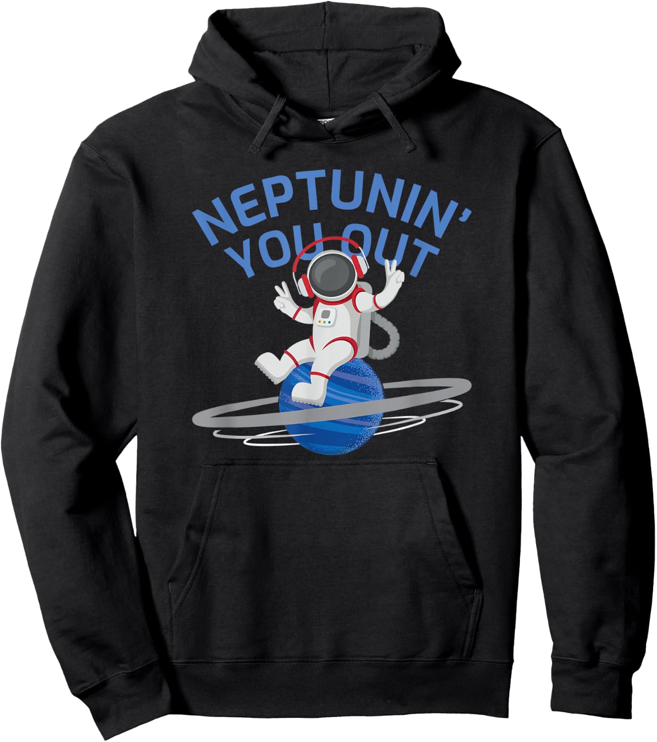 Funny Planet Neptune Meme Tune You Out Cool Spaceman Hoodie - Hoodie | Black