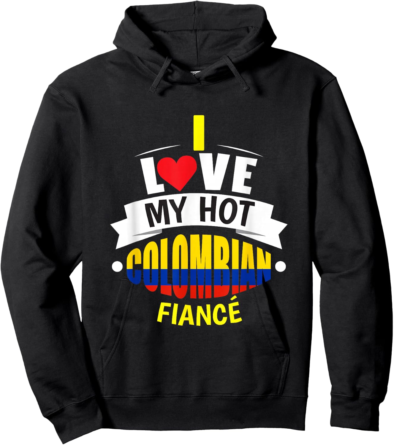 Cute I Love My Hot Colombian Fiance Colombia Gift Hoodie - Hoodie | Black