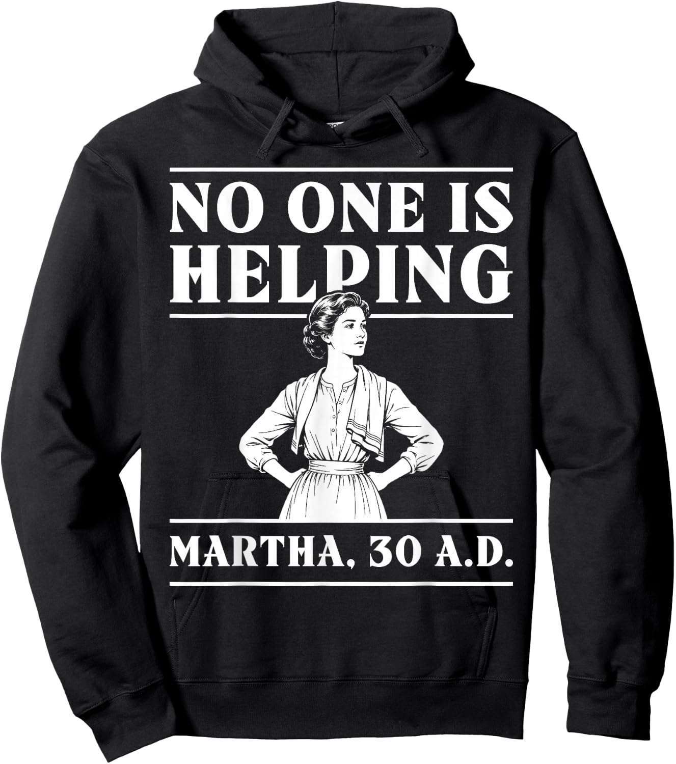 Retro No One is Helping Martha 30 AD Funny Christian Sarcasm Hoodie - Hoodie | Black