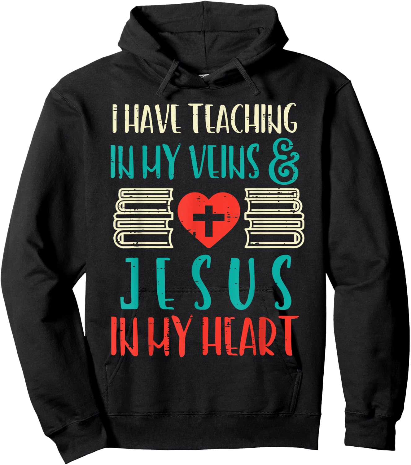 Teaching In My Veins Jesus In My Heart God Christian Teacher Hoodie - Hoodie | Black