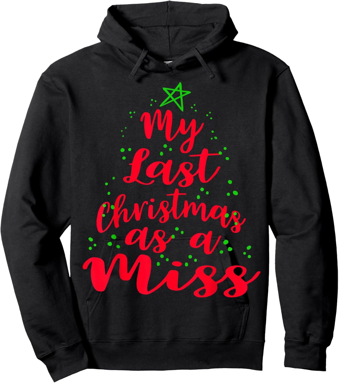 My Last Christmas as a Miss Future Bride Shirts Gift Hoodie - Hoodie | Black