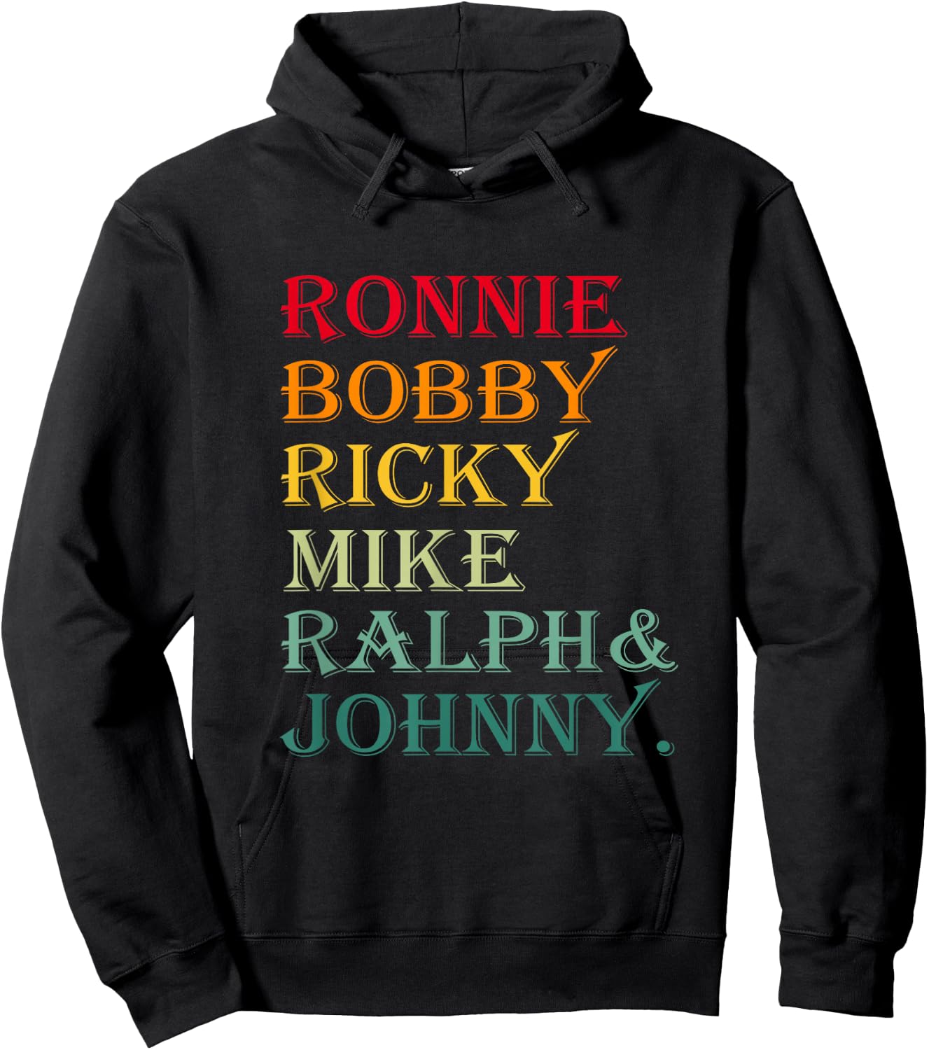Ronnie Bobby Ricky Mike Ralph and Johnny Hoodie - Hoodie | Black