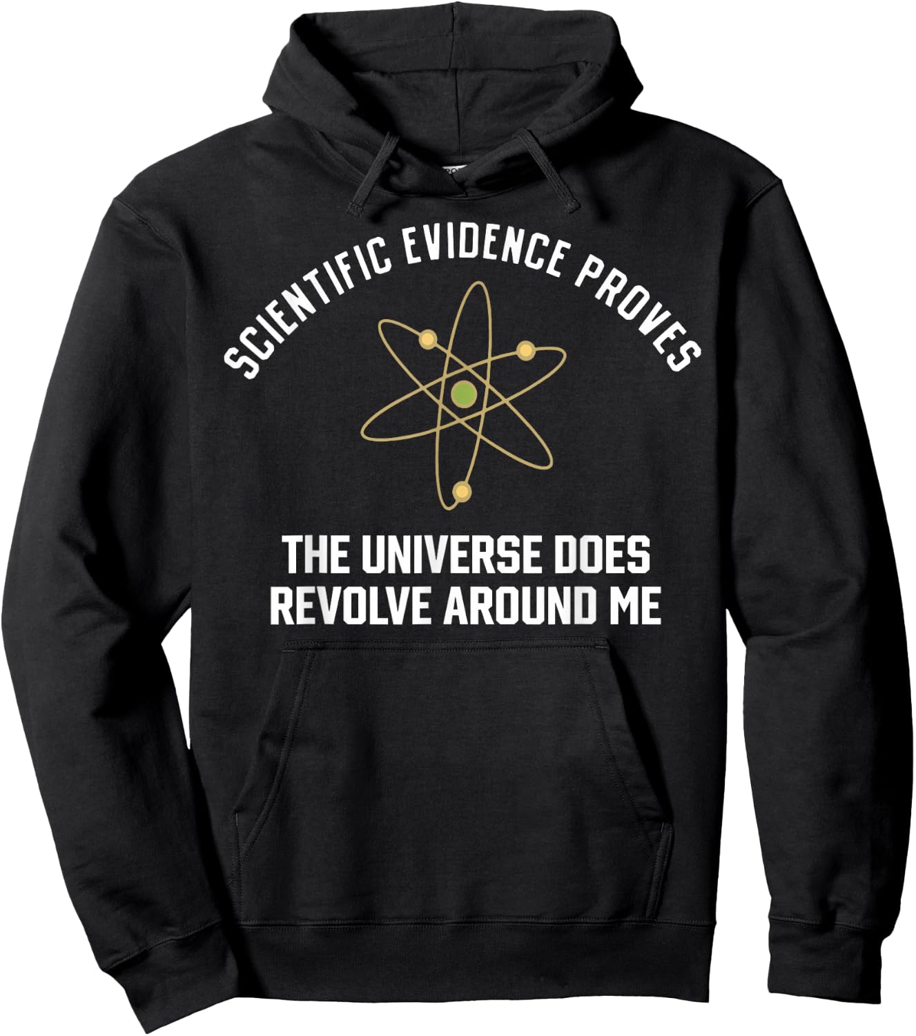 Funny Science Scientific Evidence Proves The Universe Does Hoodie - Hoodie | Black