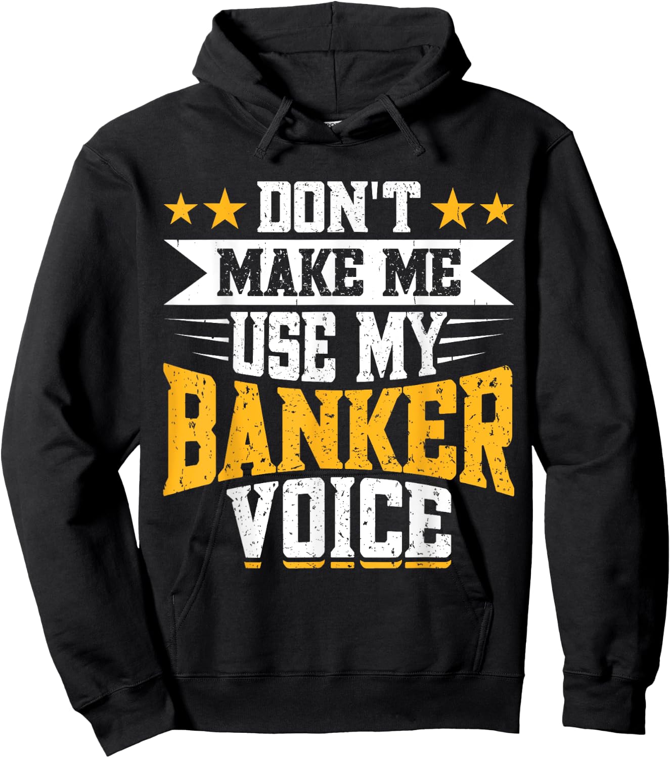 Don't Make Me Use My Banker Voice Hoodie - Hoodie | Black