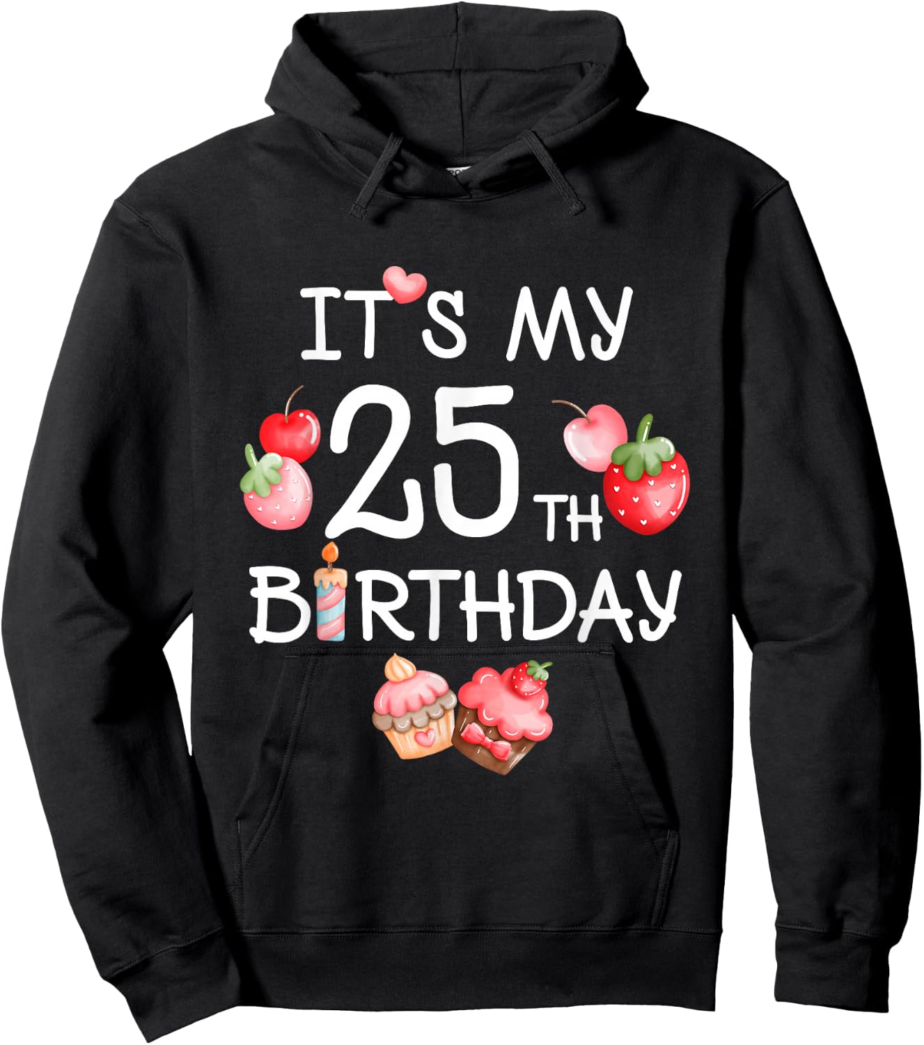 Its My 25th Birthday Cute Strawberry Cherry 25 Year Old Girl Hoodie - Hoodie | Black