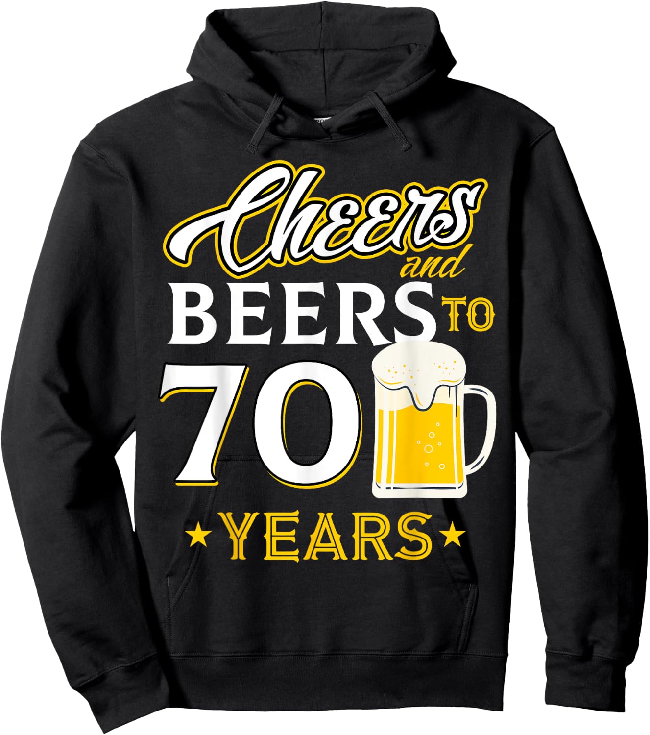 Cheers and Beers To 70 Years - Seventy Years Old Birthday Hoodie - Hoodie | Black