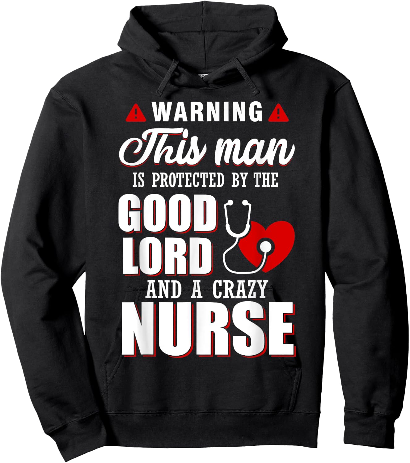Warning This Man Is Protected By The Good Lord A Crazy Nurse Hoodie - Hoodie | Black