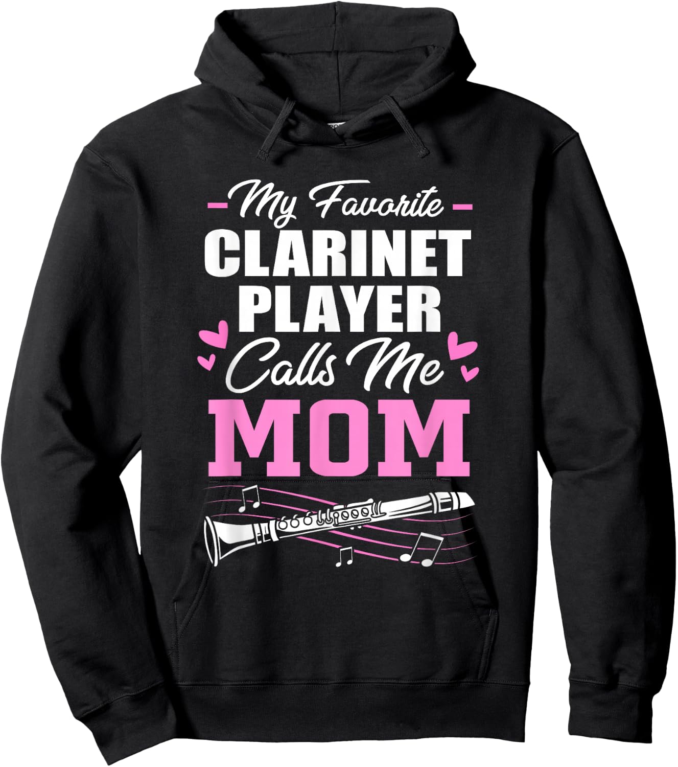 My Favorite Clarinet Player Calls Me Mom Clarinet Mom Hoodie - Hoodie | Black