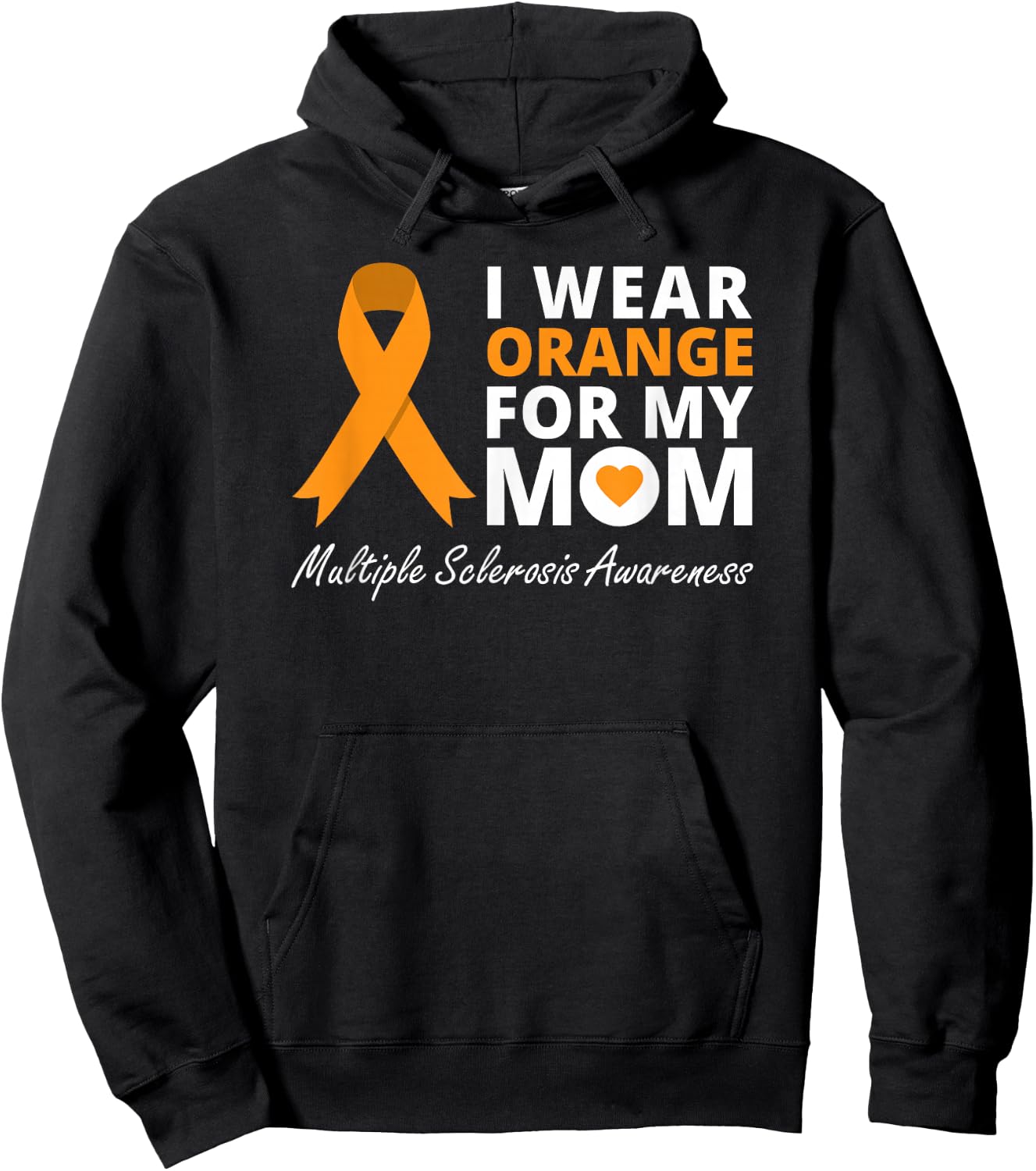 I Wear Orange For My Mom Multiple Sclerosis Awareness MS Hoodie - Hoodie | Black