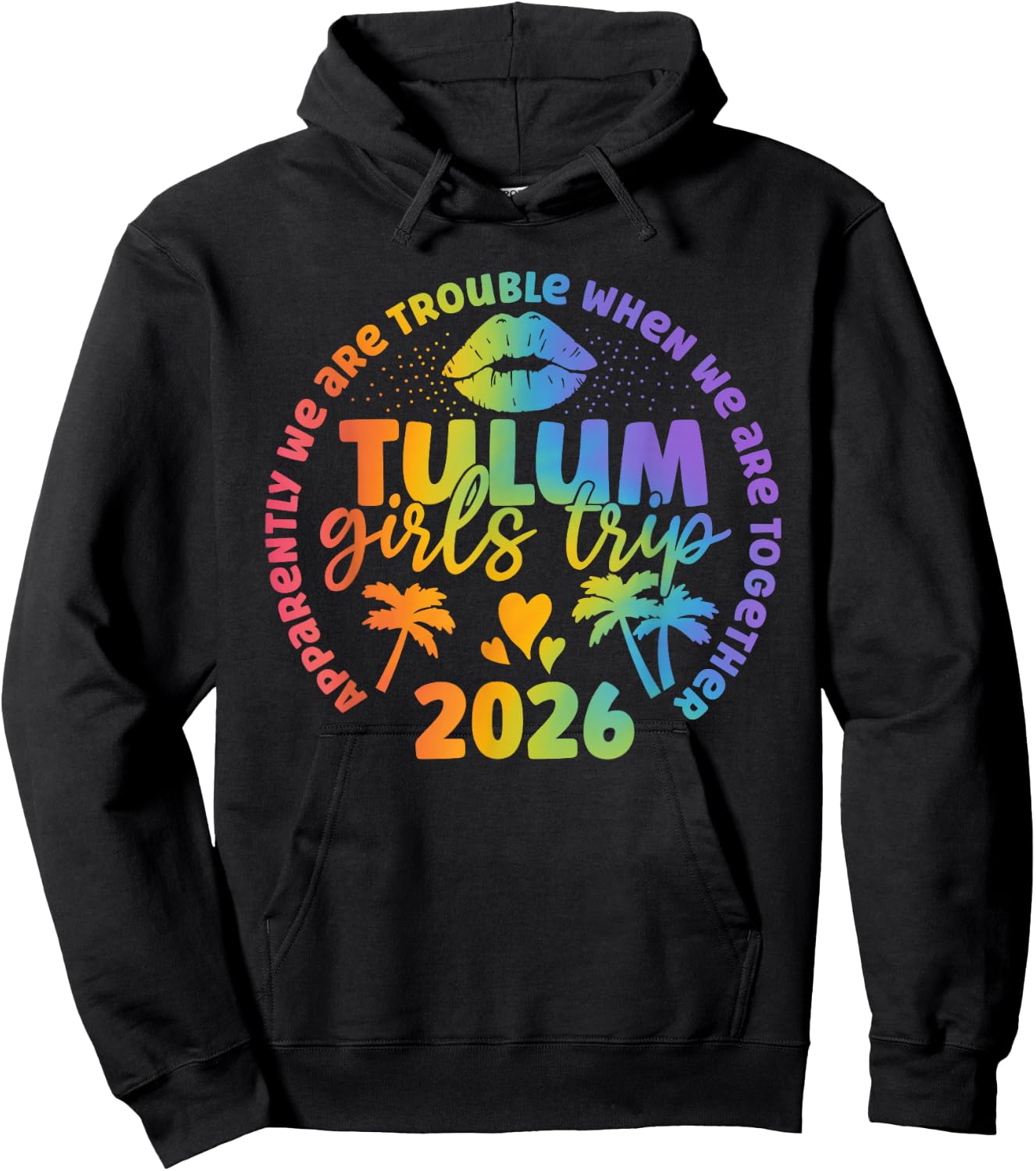Tulum Girls Trip 2026 Apparently Troubles When Together Hoodie - Hoodie | Black