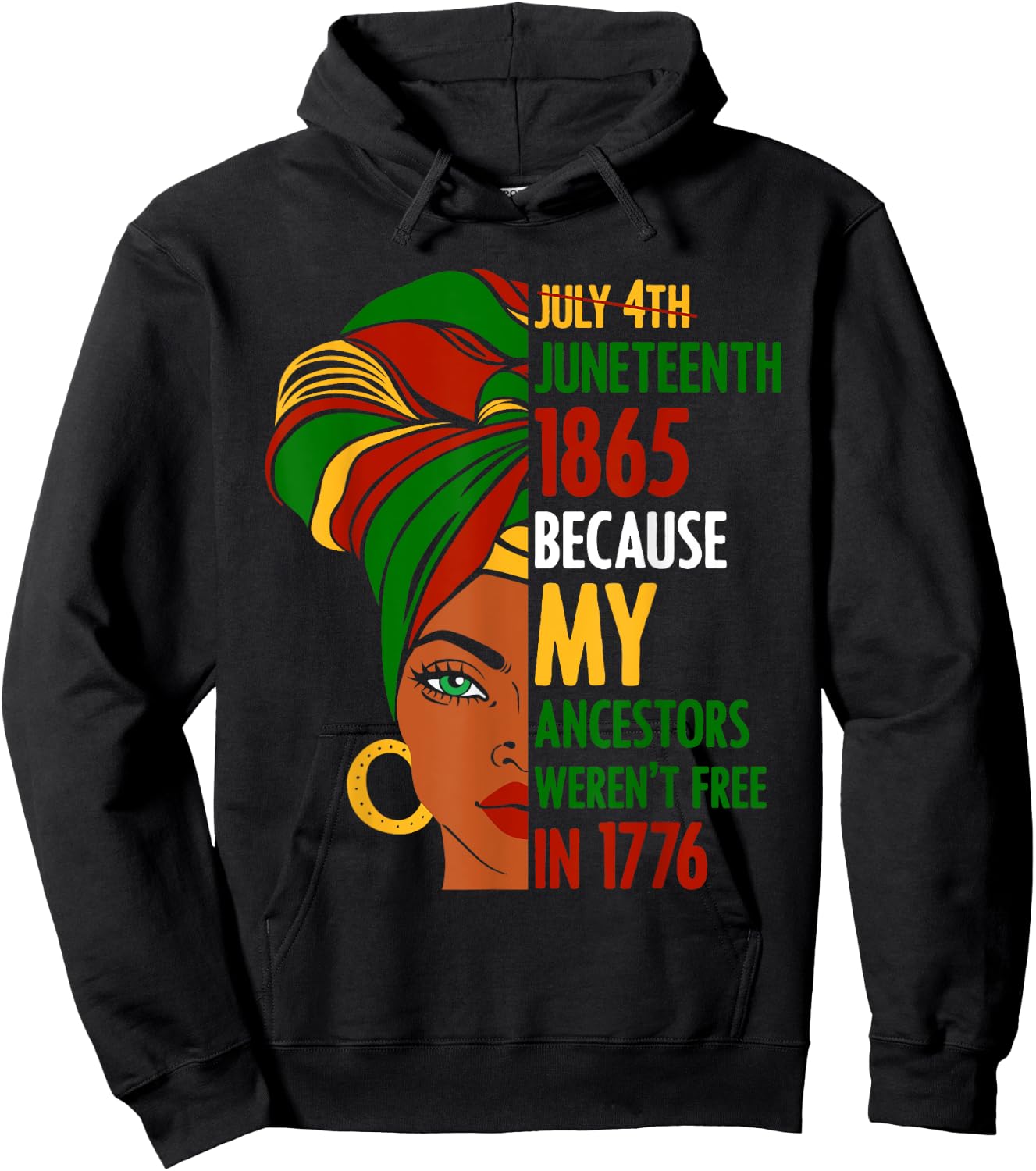 July 4th Juneteenth 1865 Because My Ancestors Weren't Free Women Men Hoodie - Hoodie | Black