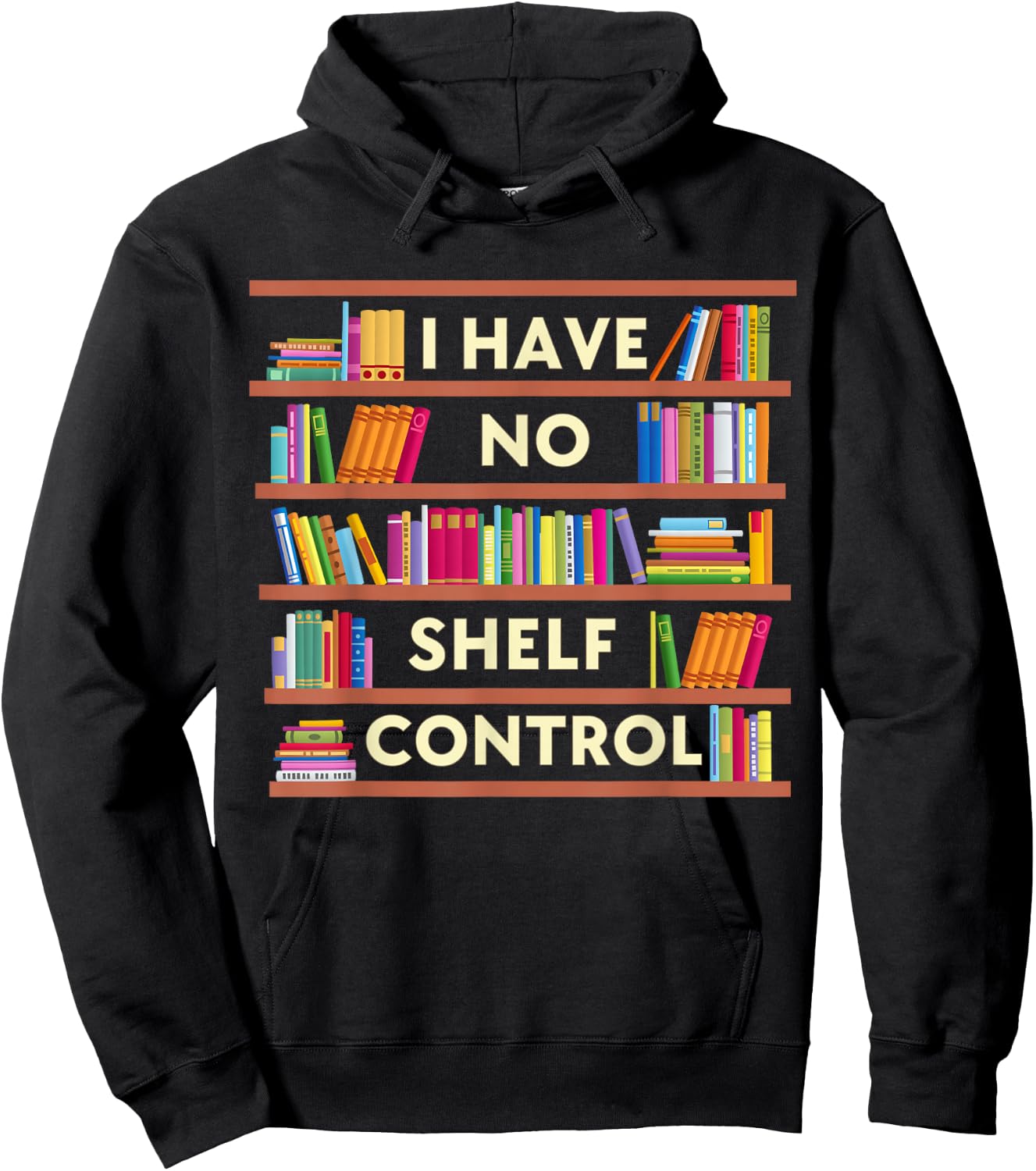 I Have No Shelf Control Funny Library Reading Lovers Hoodie - Hoodie | Black