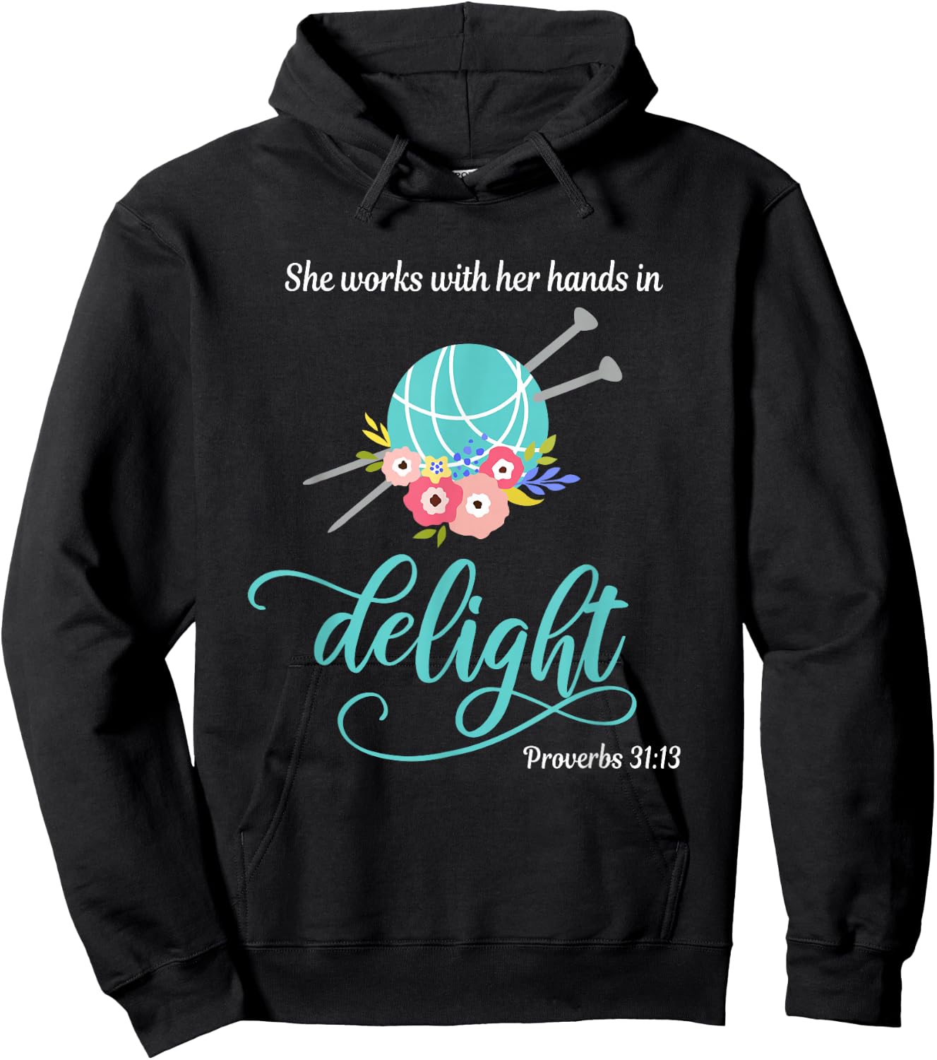 Proverbs 31:13 She works with her hands in delight Knitting Hoodie - Hoodie | Black