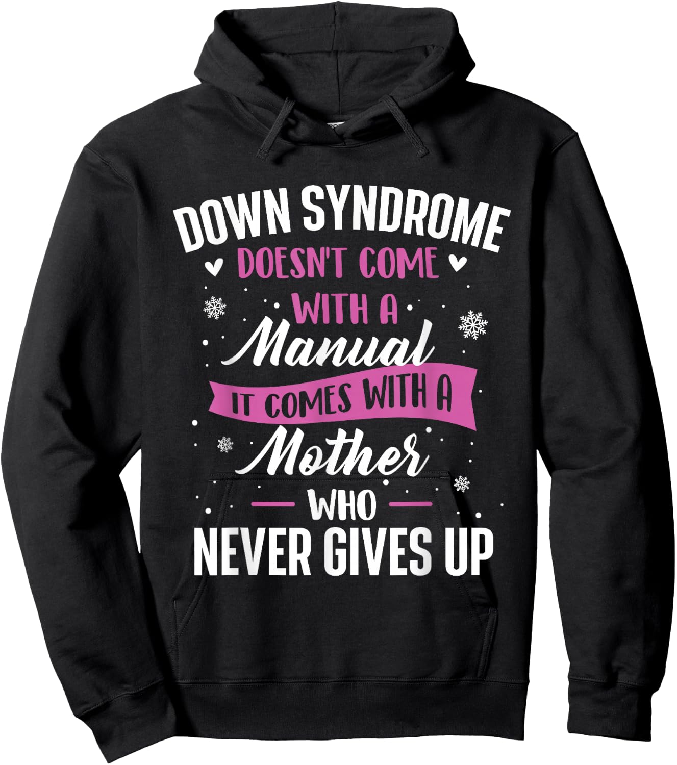 Down Syndrome Doesn't Come With A Manual - T21 Awareness Hoodie - Hoodie | Black
