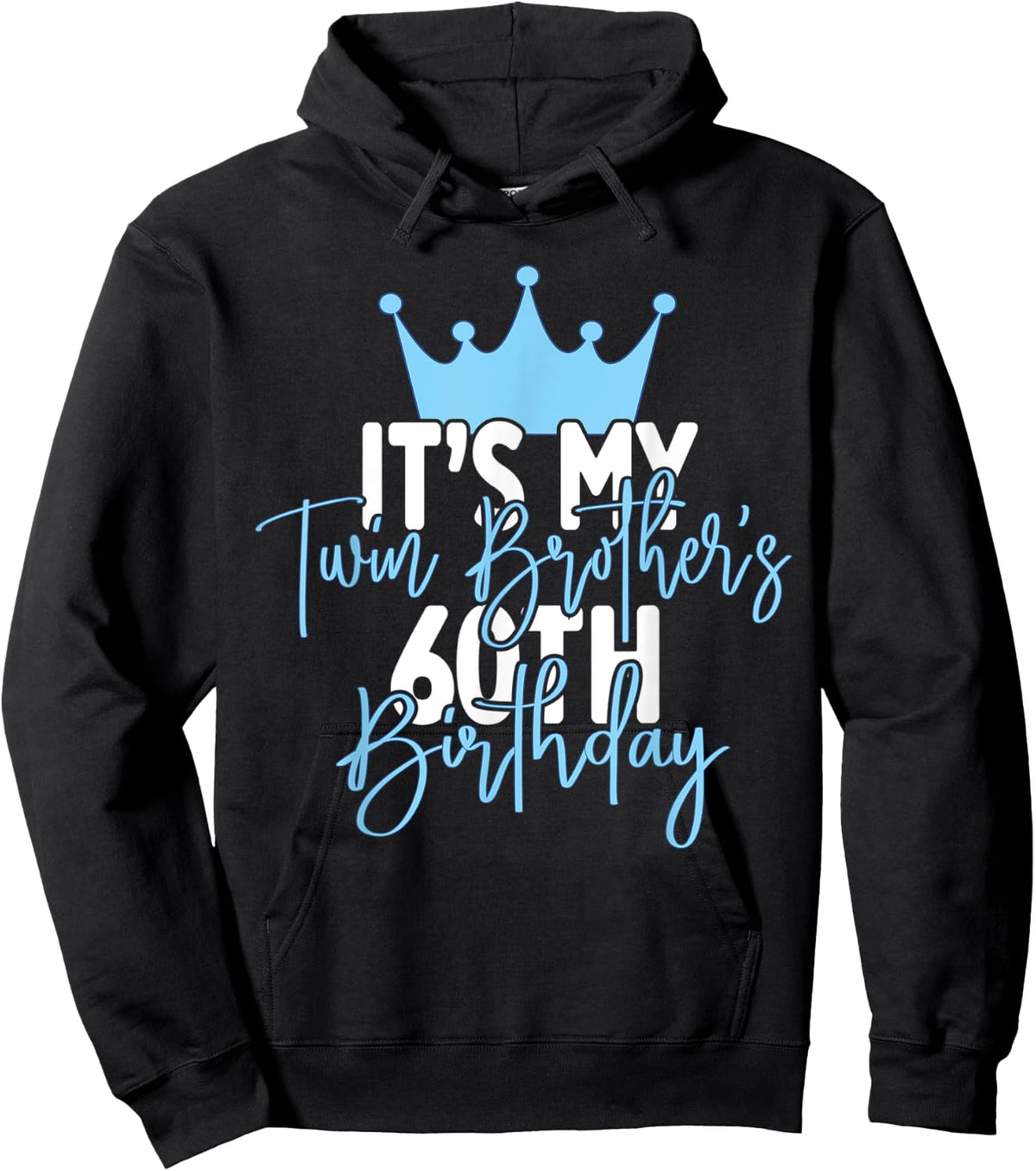 It's My Twin Brother's 60th Birthday Party Idea Hoodie - Hoodie | Black