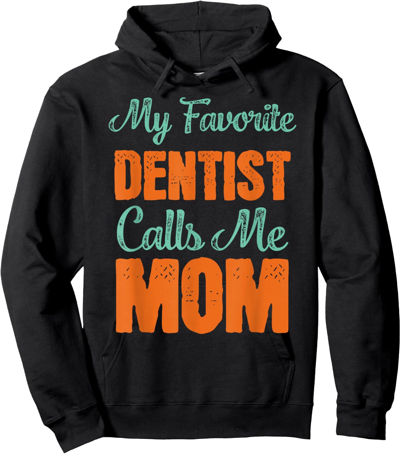 My Favorite Dentist Calls Me Mom Shirt Dental Son Gift Hoodie - Hoodie | Black