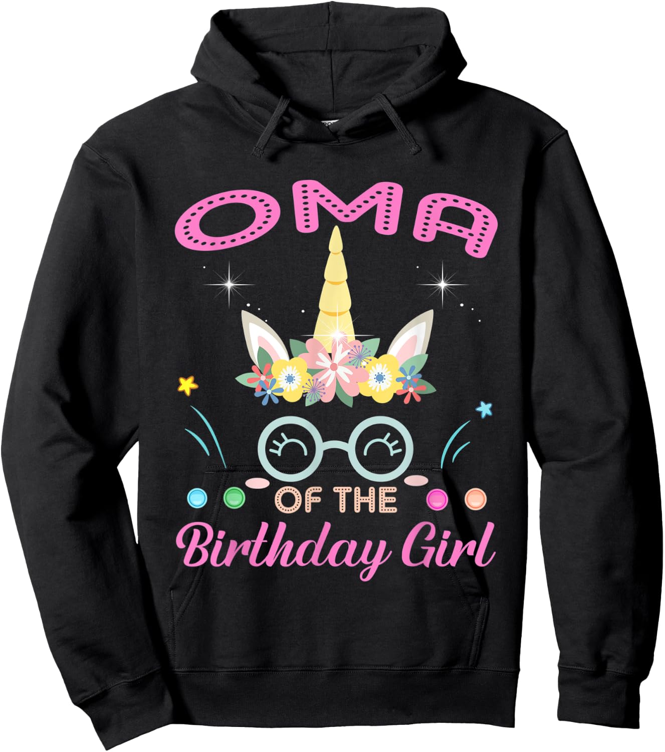 Oma Of The Birthday Girl Flower Unicorn Mothers Day Hoodie - Hoodie | Black