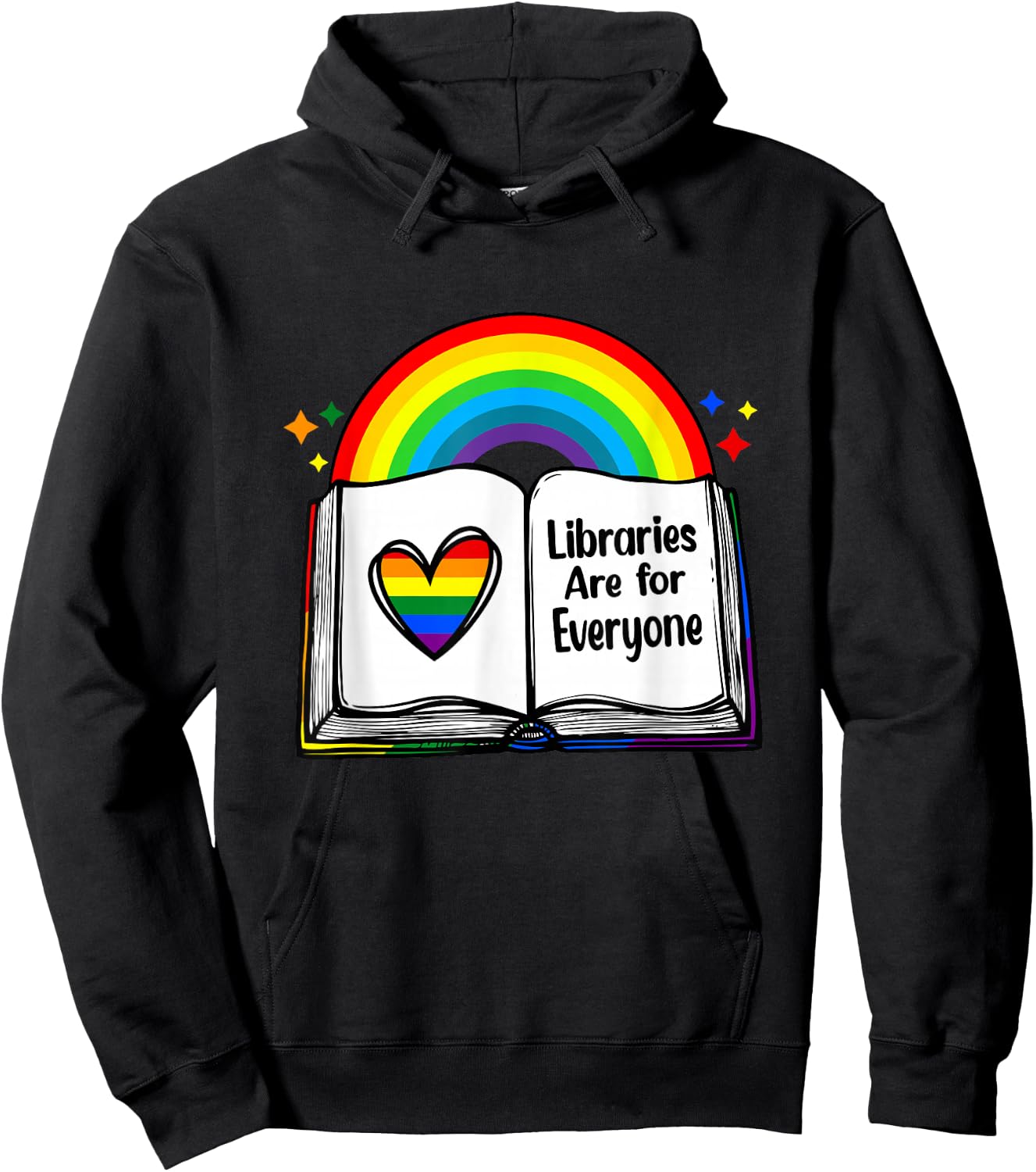 Libraries Are for Everyone Rainbow LGBT Flag Librarian Hoodie - Hoodie | Black