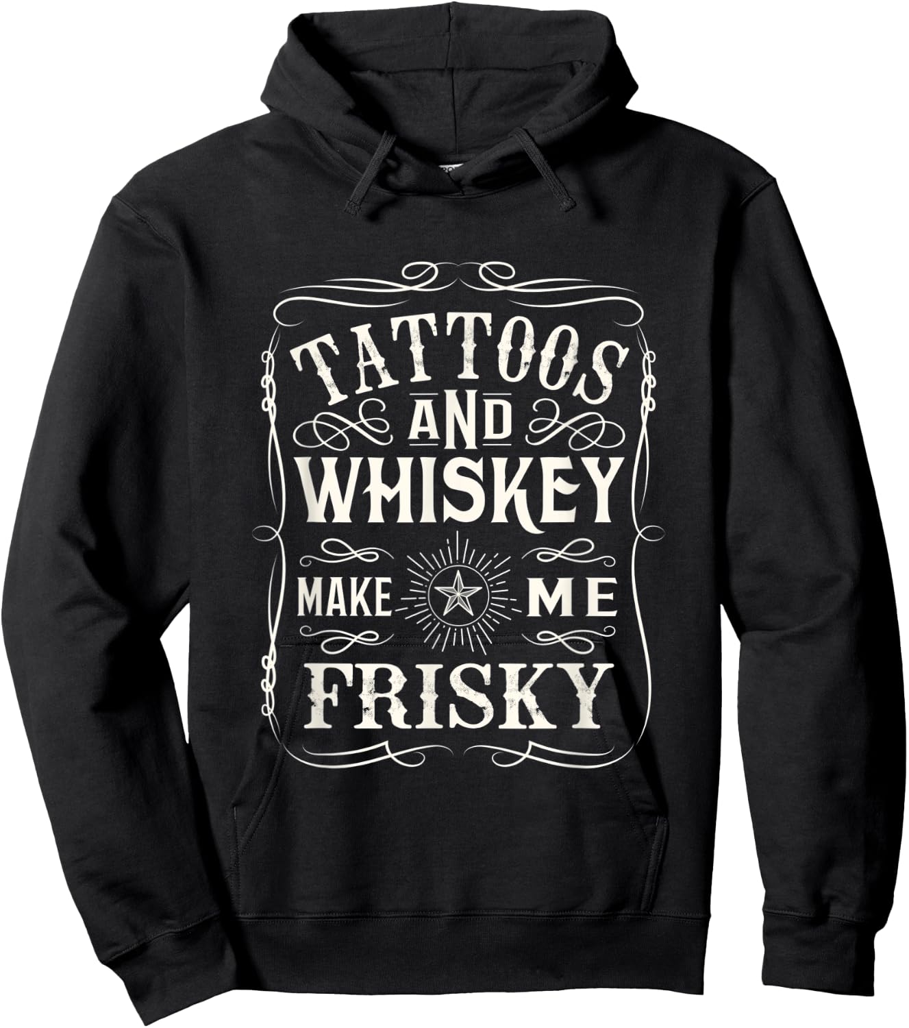 Tattoos and Whiskey make me frisky design Hoodie - Hoodie | Black