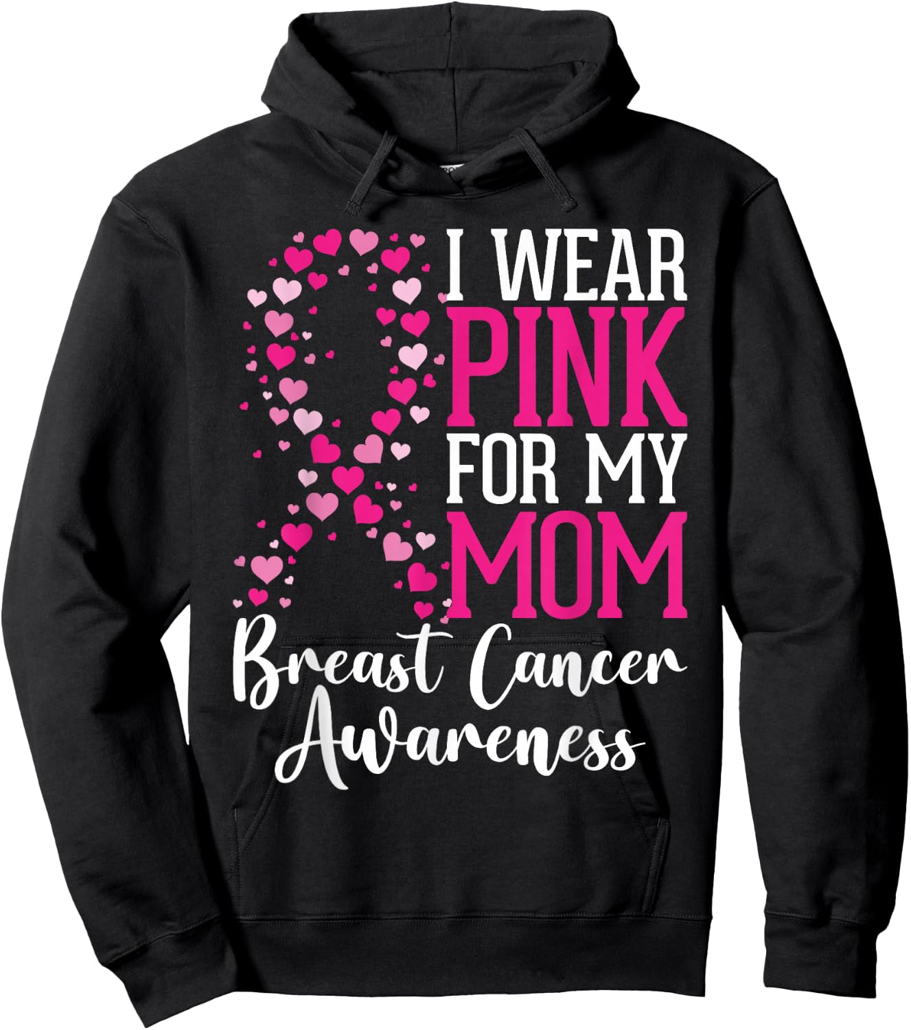 I Wear Pink For My Mom Breast Cancer Awareness Hearts Ribbon Hoodie - Hoodie | Black