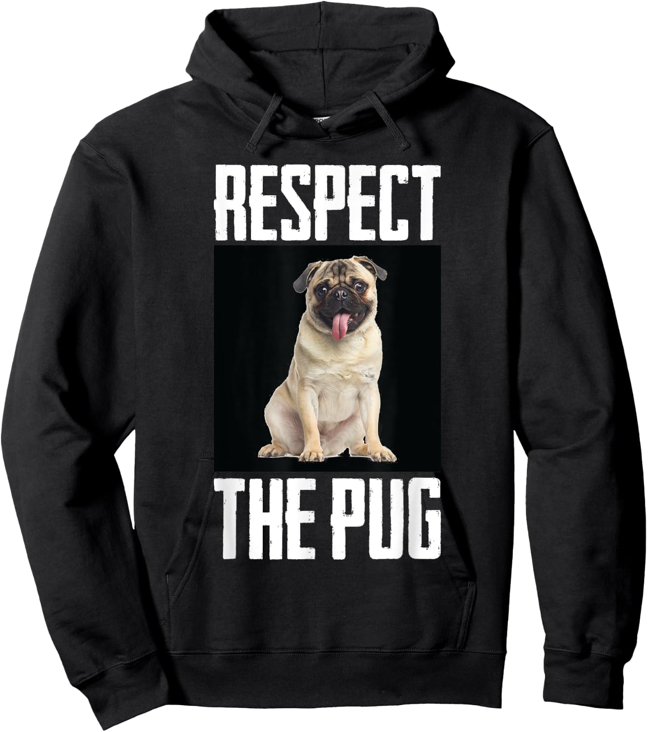 Respect The Pug Photo Funny Dog Canine Pet Lover Cool Humor Men Women Girls Kids Hoodie - Hoodie | Black