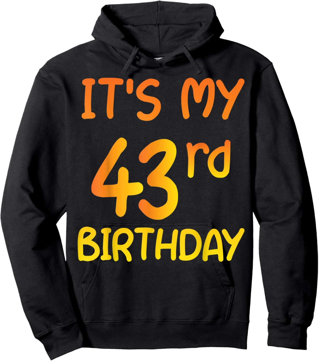 Happy 43rd Birthday Gift It's My 43rd Birthday 43 Years Bday Hoodie - Hoodie | Black