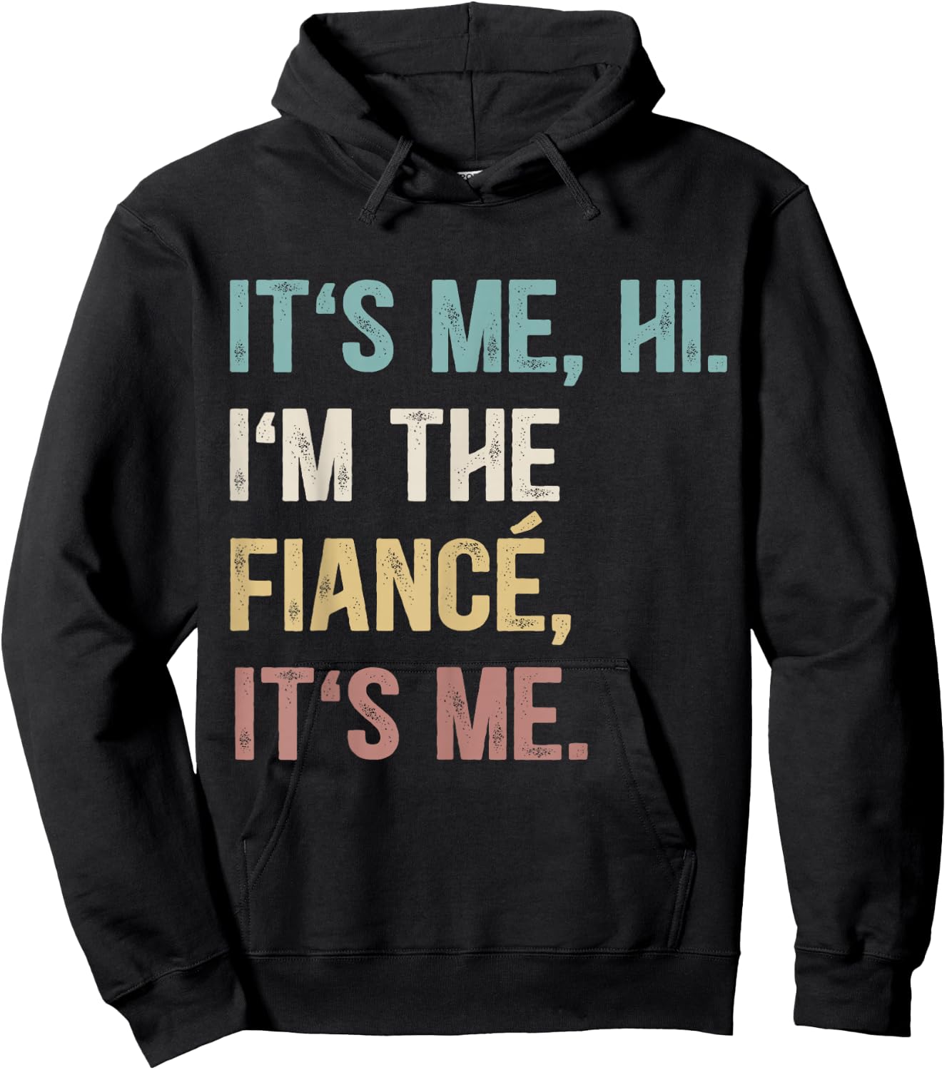 Vintage Funny Fiance, It's Me Hi I'm The Finance It's Me Hoodie - Hoodie | Black