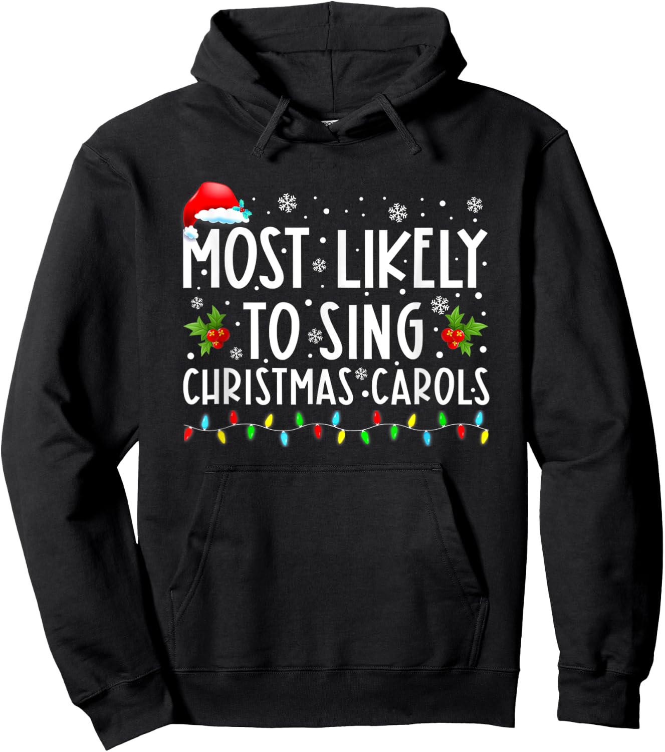 Most Likely To Sing Christmas Carols Funny Christmas Holiday Hoodie - Hoodie | Black