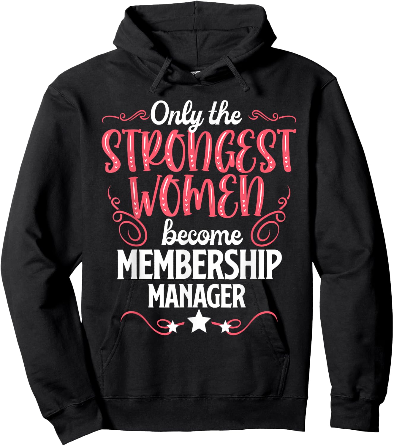 Only The Strongest Women Become Membership Manager Hoodie - Hoodie | Black