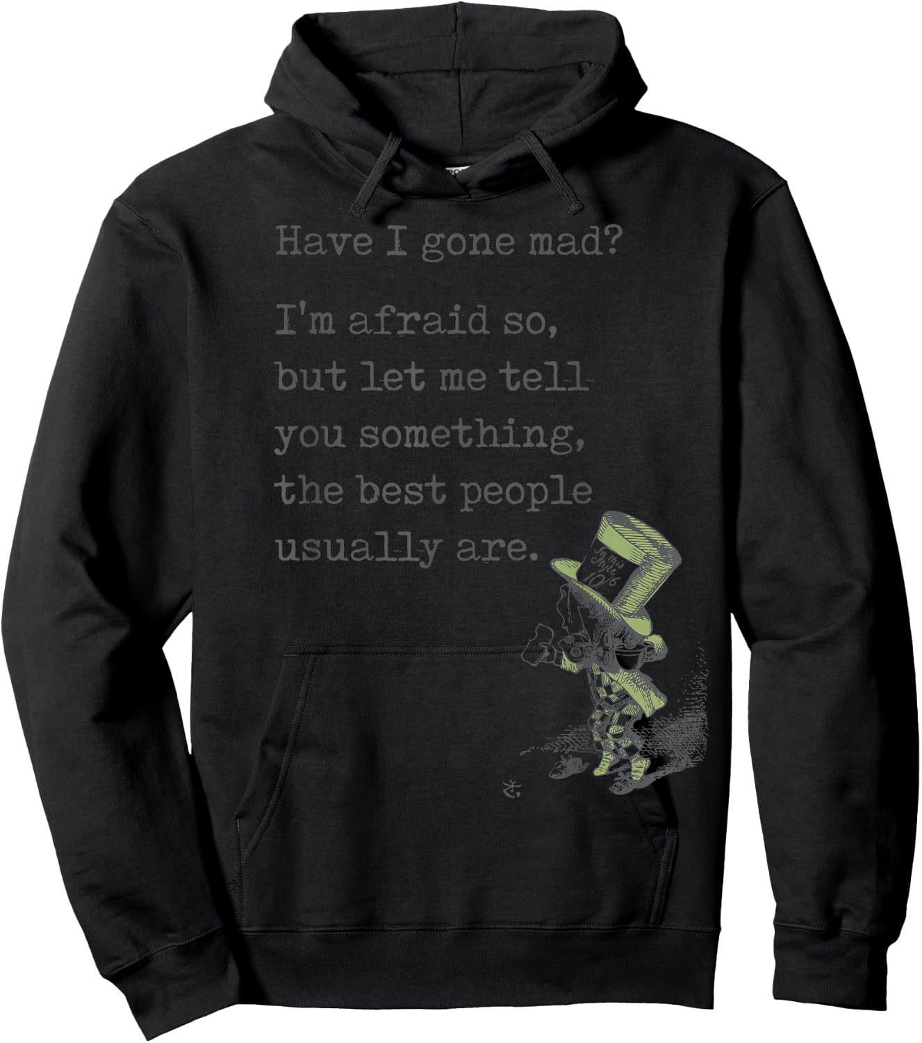 Alice in Wonderland Quote Shirt Gone Mad Lewis Carroll Book Hoodie - Hoodie | Black