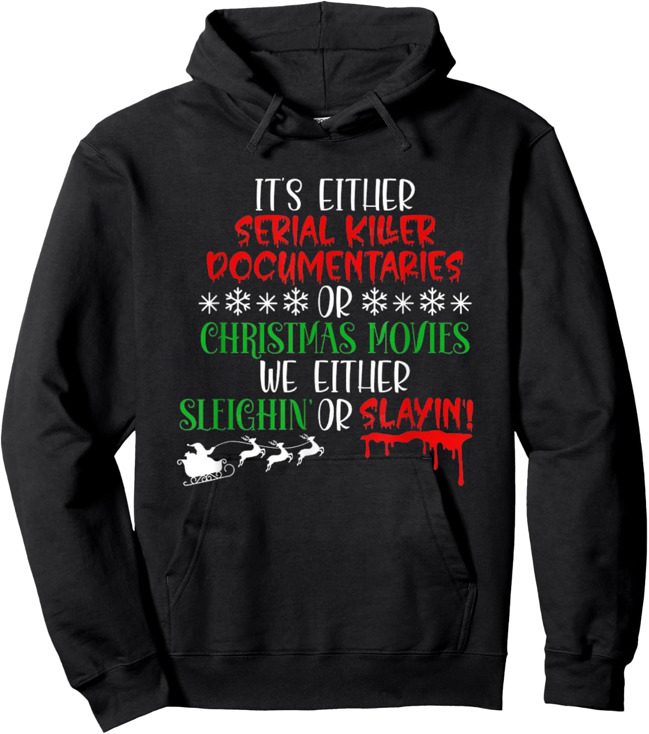 Sleighin Or Slayin Christmas Movie Funny Serial Xmas Hoodie - Hoodie | Black
