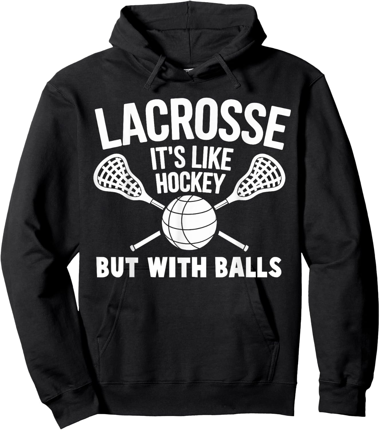 Lacrosse it's Like Hockey But With Ball Funny Lacrosse Hoodie - Hoodie | Black