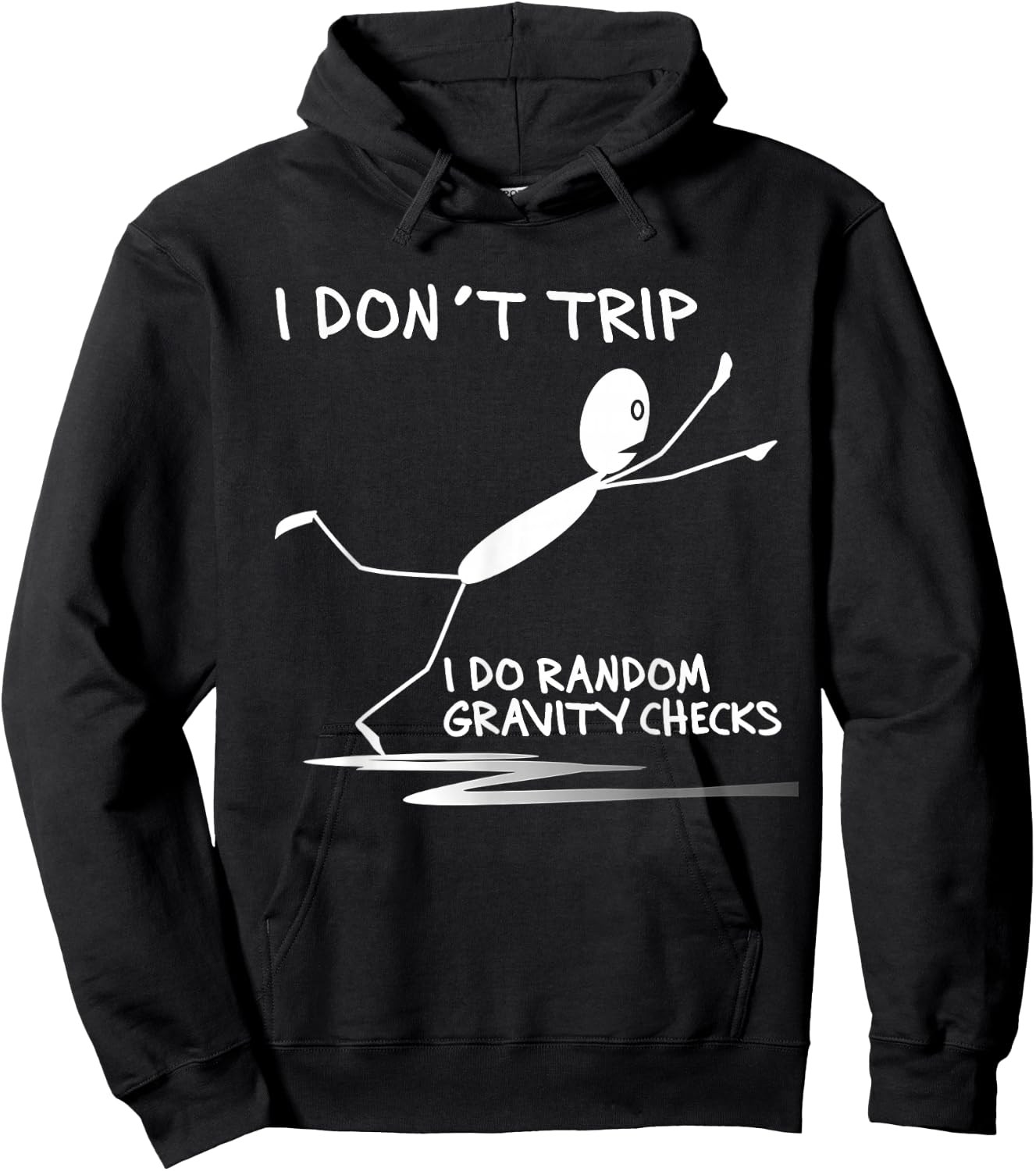 I Don't Trip I Do Random Gravity Checks Funny Saying Hoodie - Hoodie | Black