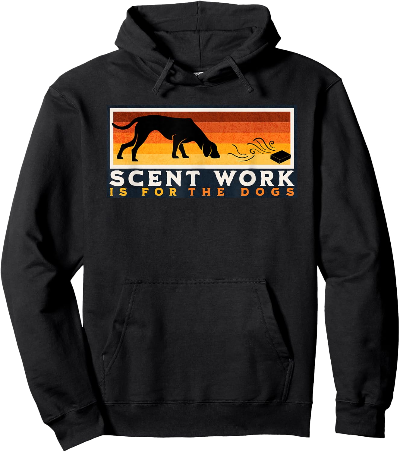 Scent Work is for the Dogs Nosework Dog Detection Sport Gift Women Girls Kids Hoodie - Hoodie | Black