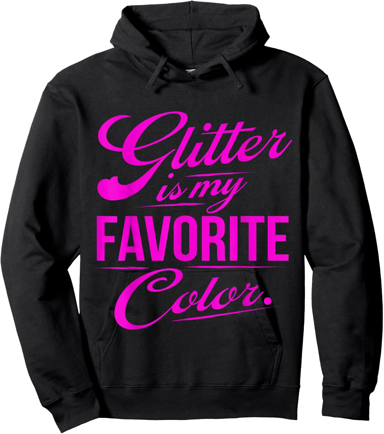 Glitter is My Favorite Color Funny Gift Hoodie - Hoodie | Black
