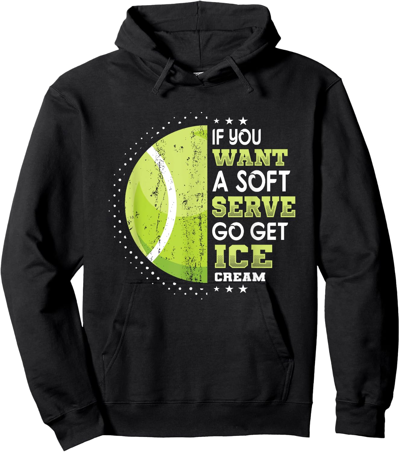 If You Want A Soft Serve Go Get Ice Cream Funny Tennis Men Women Girls Kids Hoodie - Hoodie | Black