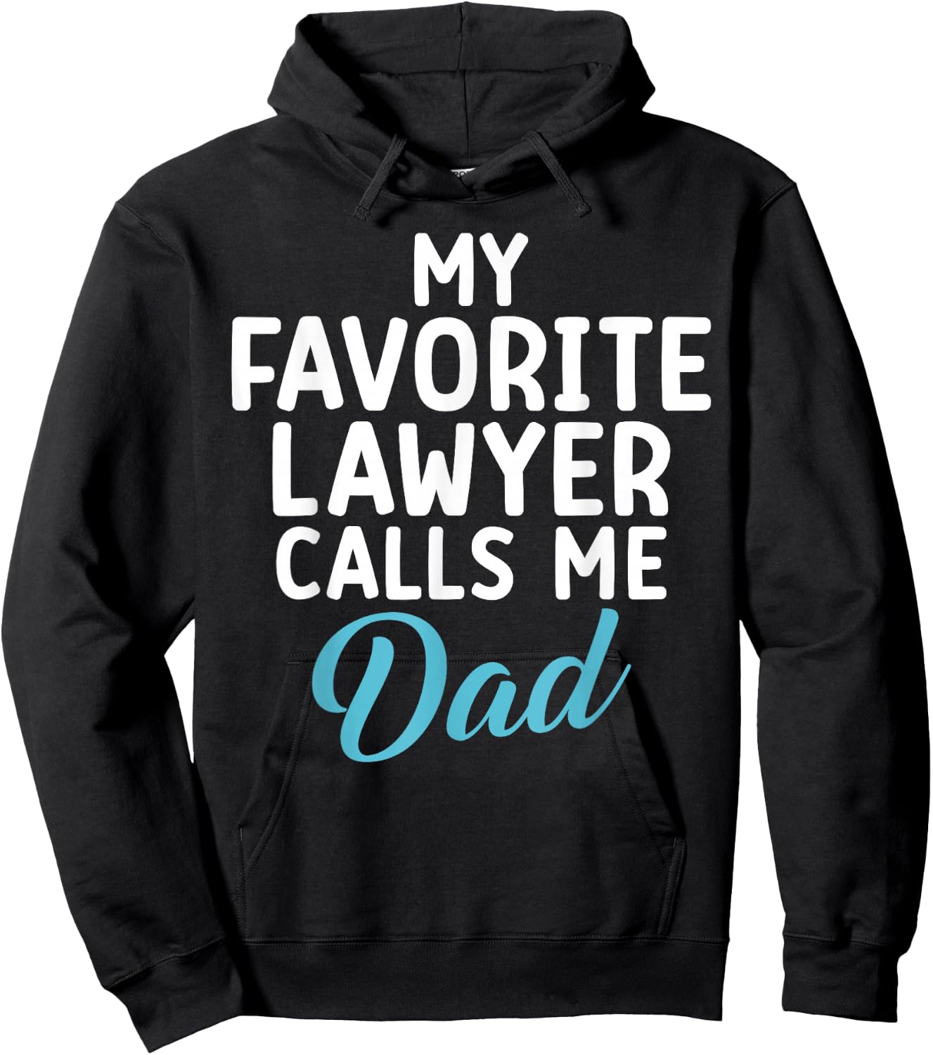 My Favourite Lawyer Calls Me Dad of Lawyer Hoodie - Hoodie | Black