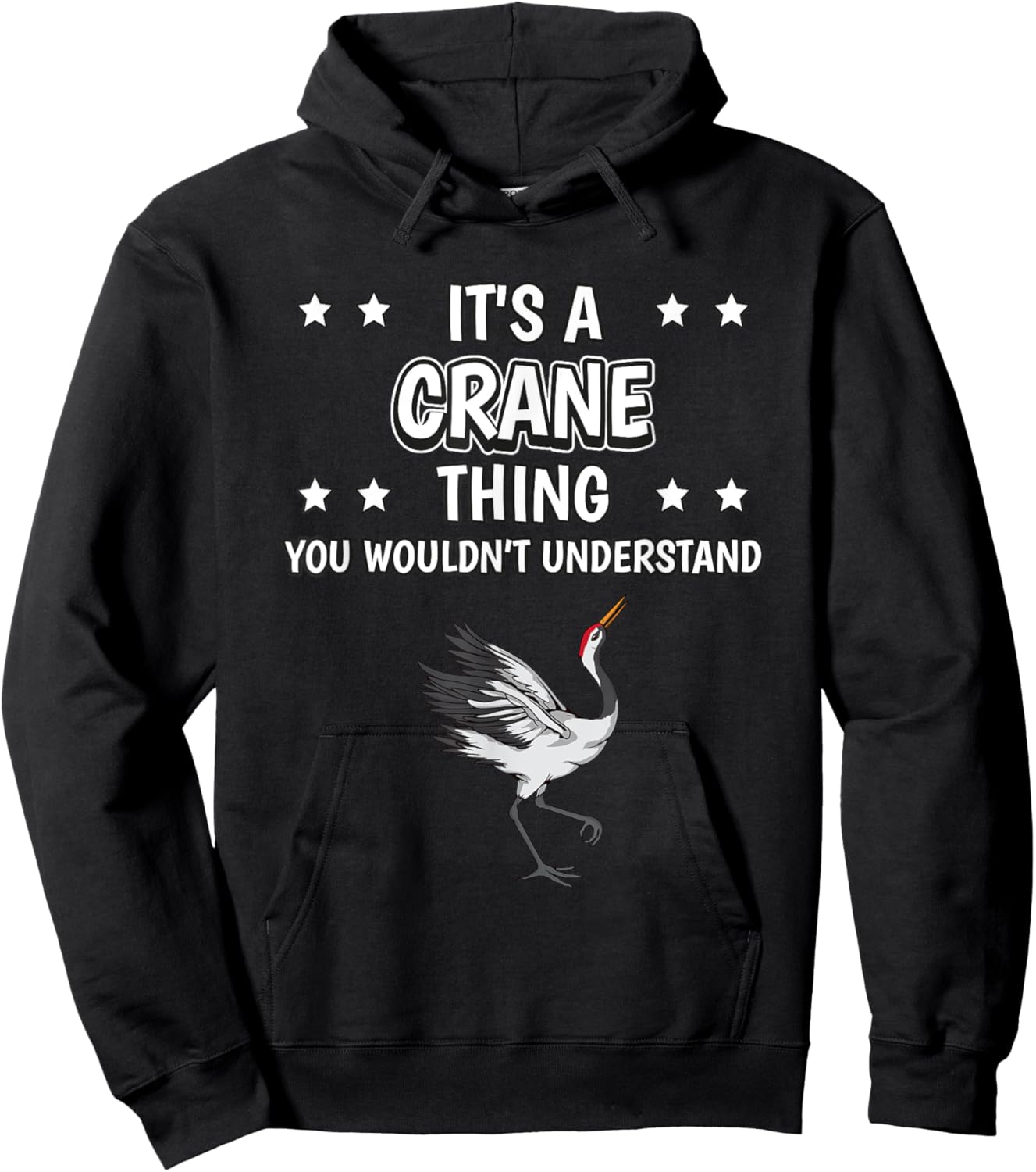 It's a Crane Thing Funny Quote Bird Cranes Hoodie - Hoodie | Black