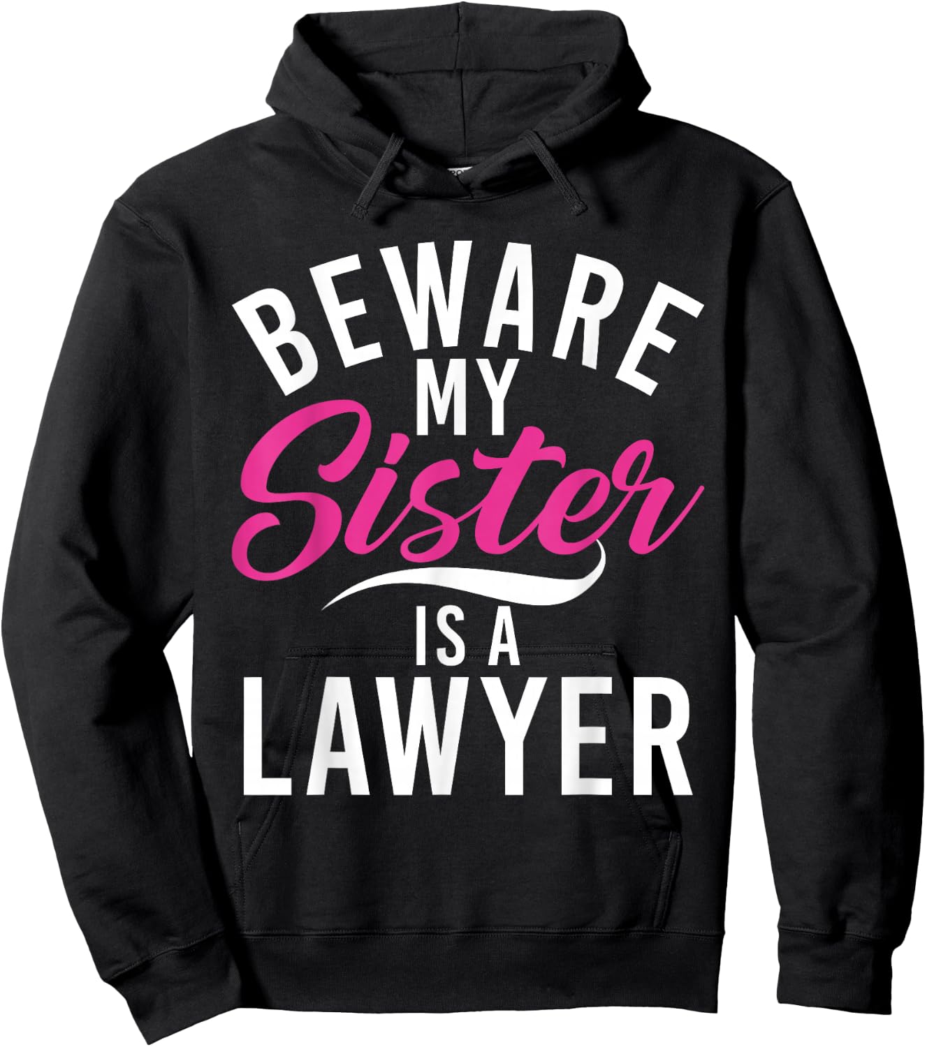 Be careful, my sister is a lawyer Hoodie - Hoodie | Black