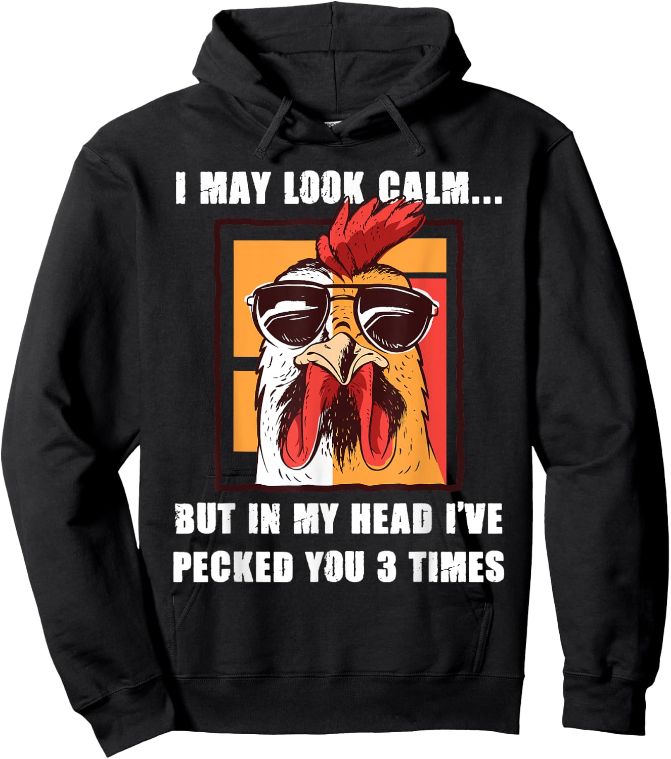 I May Look Calm But In My Head I've Pecked You Three Times Hoodie - Hoodie | Black