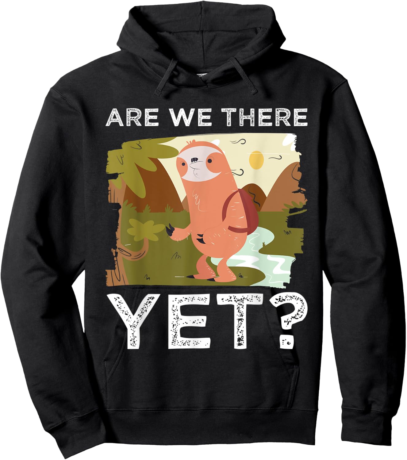Hike Funny Hiking Lover Are We There Yet Mountain Hiking Hoodie - Hoodie | Black