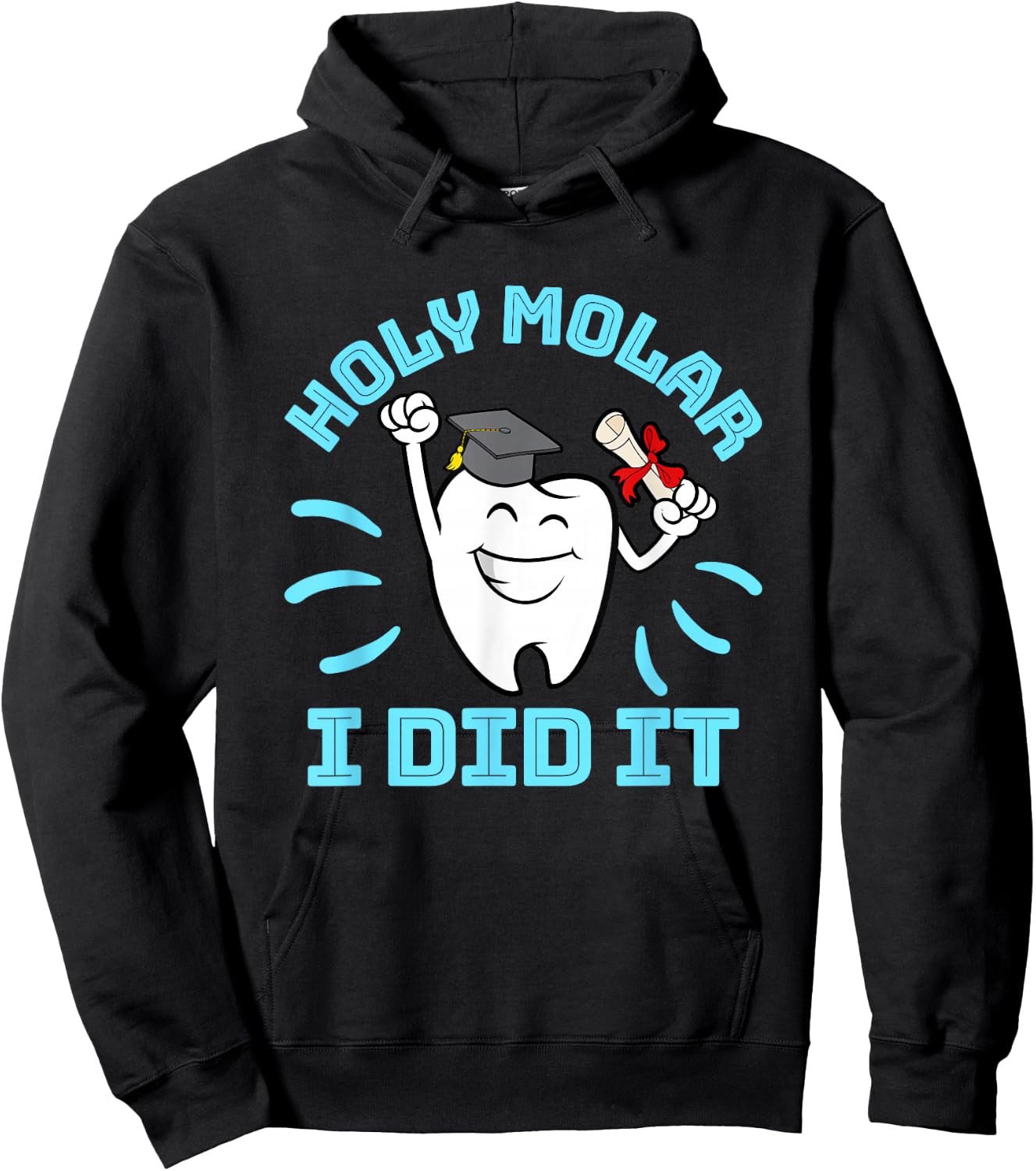 Dentist Hygienist Dental Graduation - Holy Molar I Did It Hoodie - Hoodie | Black