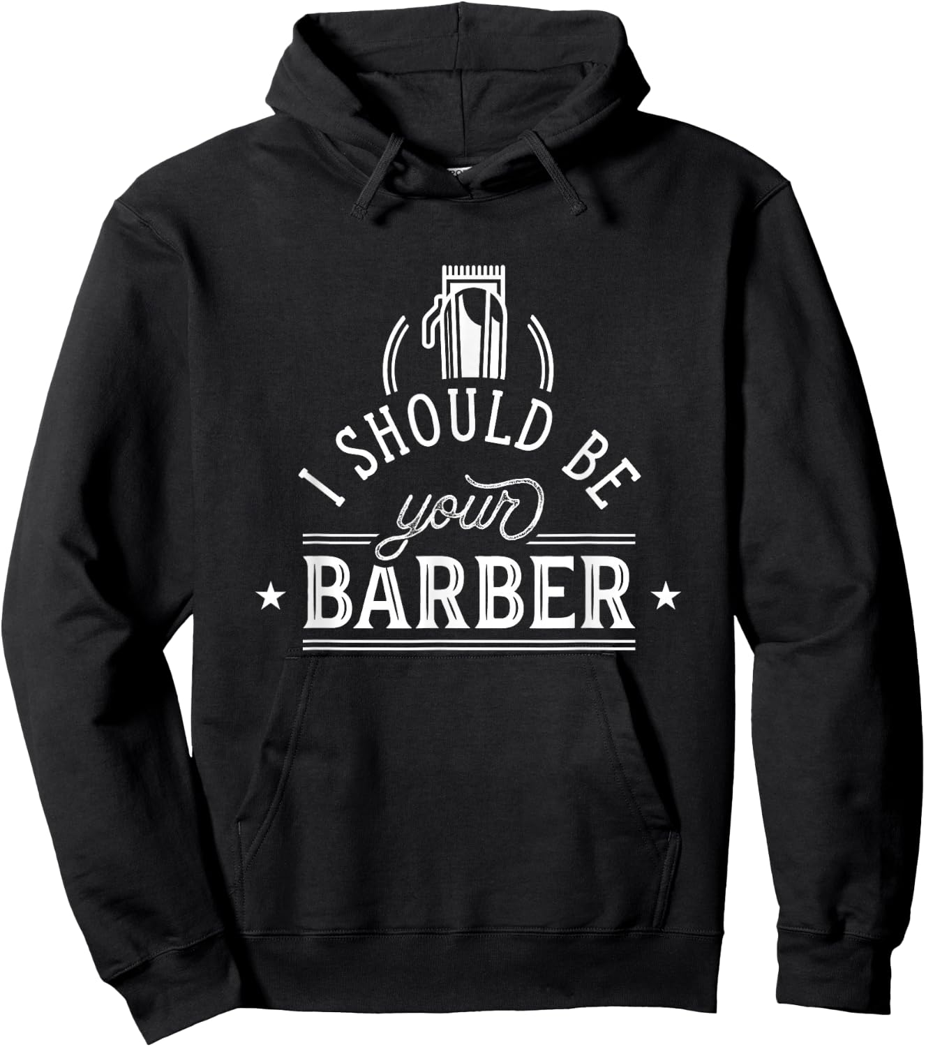 I Should Be Your Barber Hairdresser Shop Barbers Hoodie - Hoodie | Black