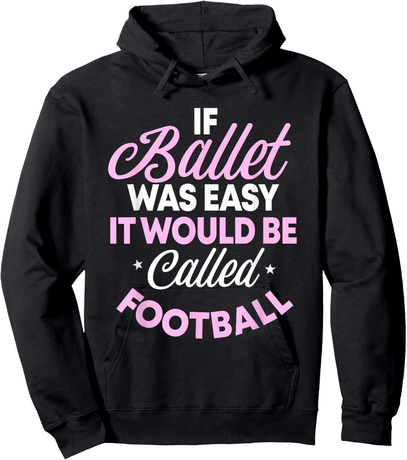 If Ballet Was Easy It Would Be Called Football Ballerina Hoodie - Hoodie | Black