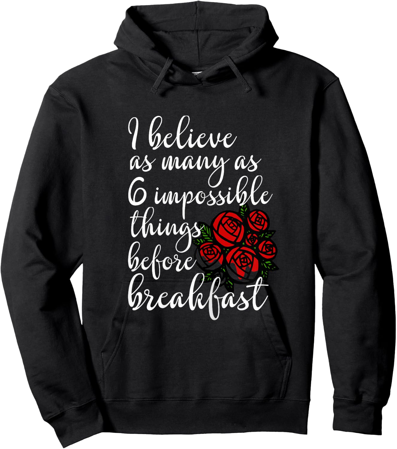 Six Impossible Things Before Breakfast Quote Shirt Red Roses Hoodie - Hoodie | Black