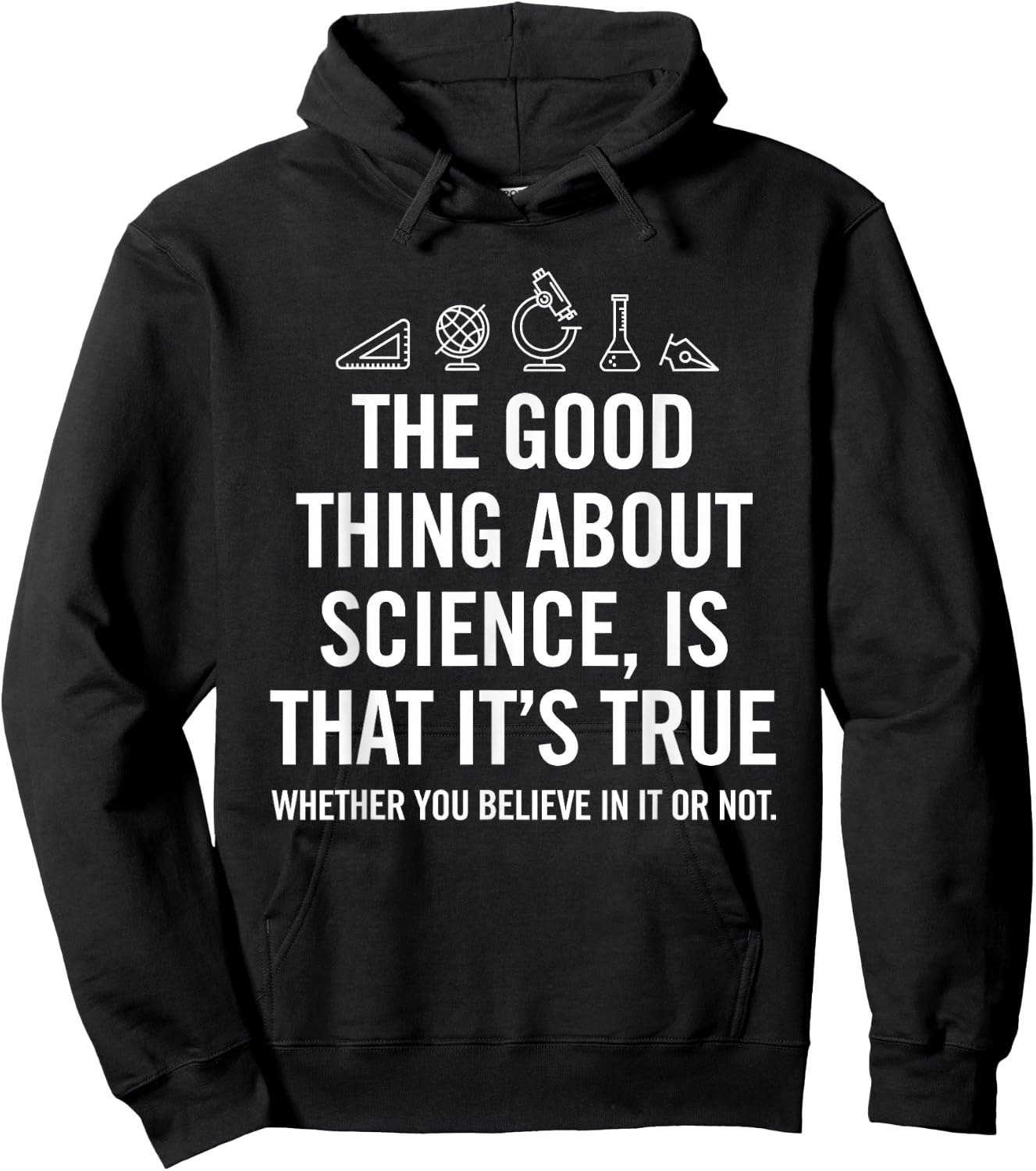 The good thing about science is that its true shirt Hoodie - Hoodie | Black