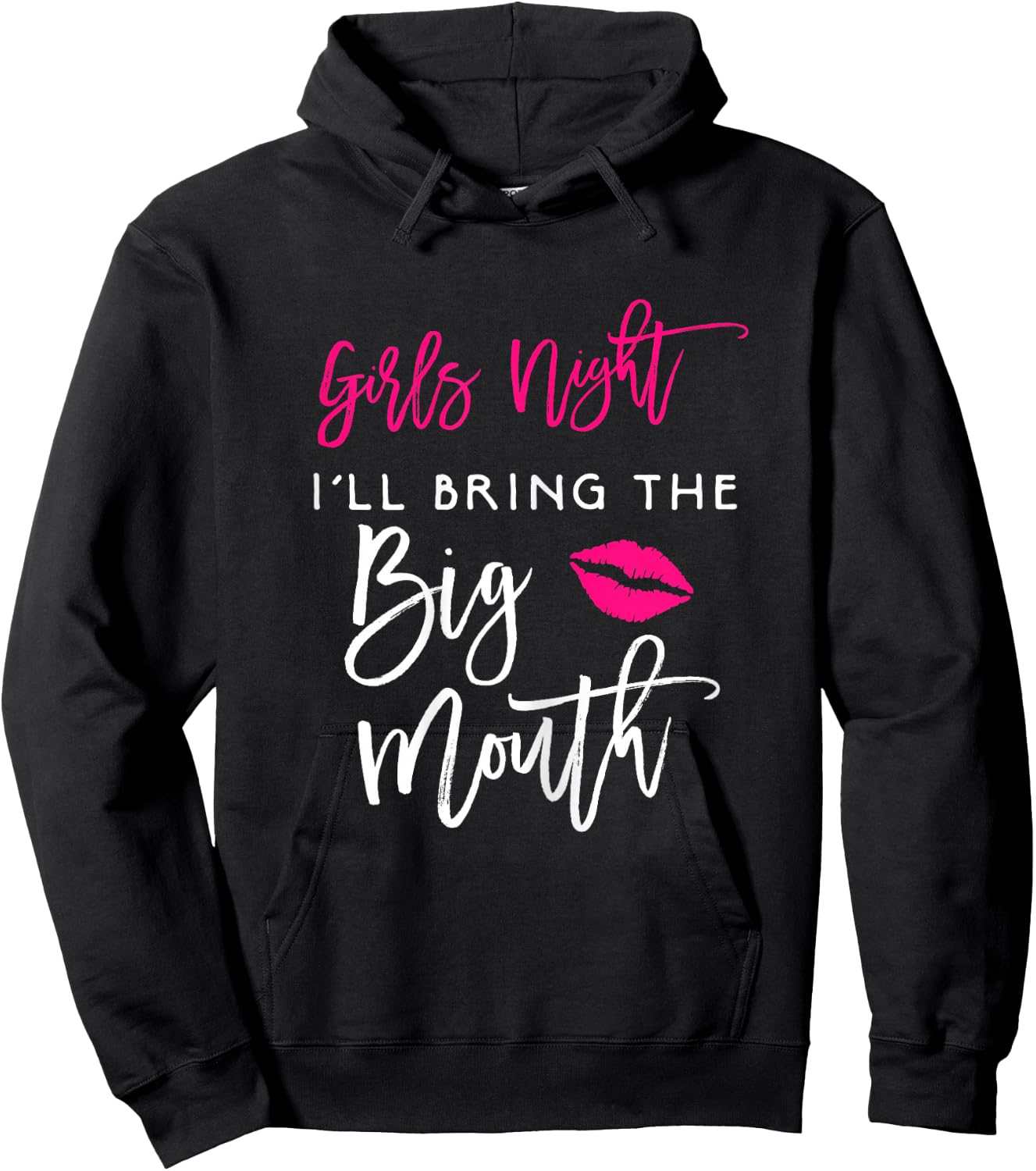 Girls Night Shirt I'll Bring The Big Mouth Funny Party Hoodie - Hoodie | Black
