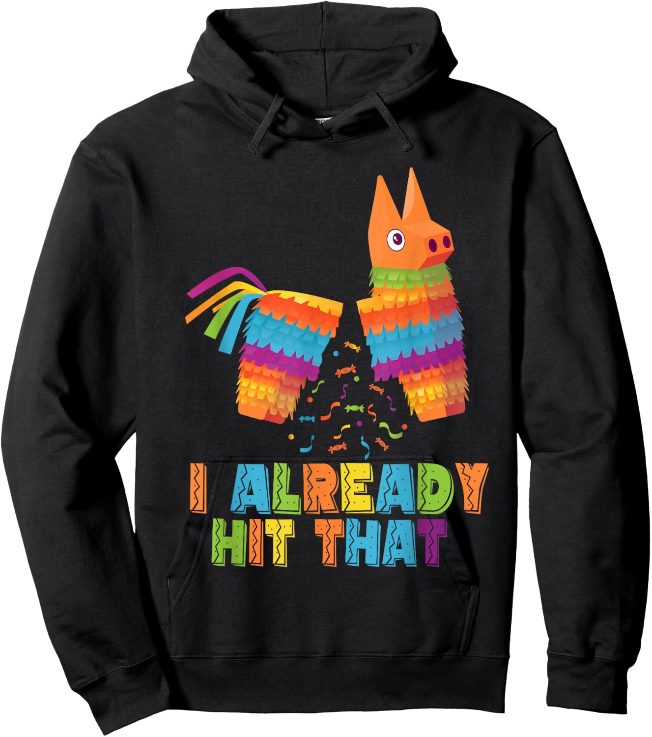 Cinco De Mayo I Already Hit That Funny Pinata Mexican Fiesta Hoodie - Hoodie | Black