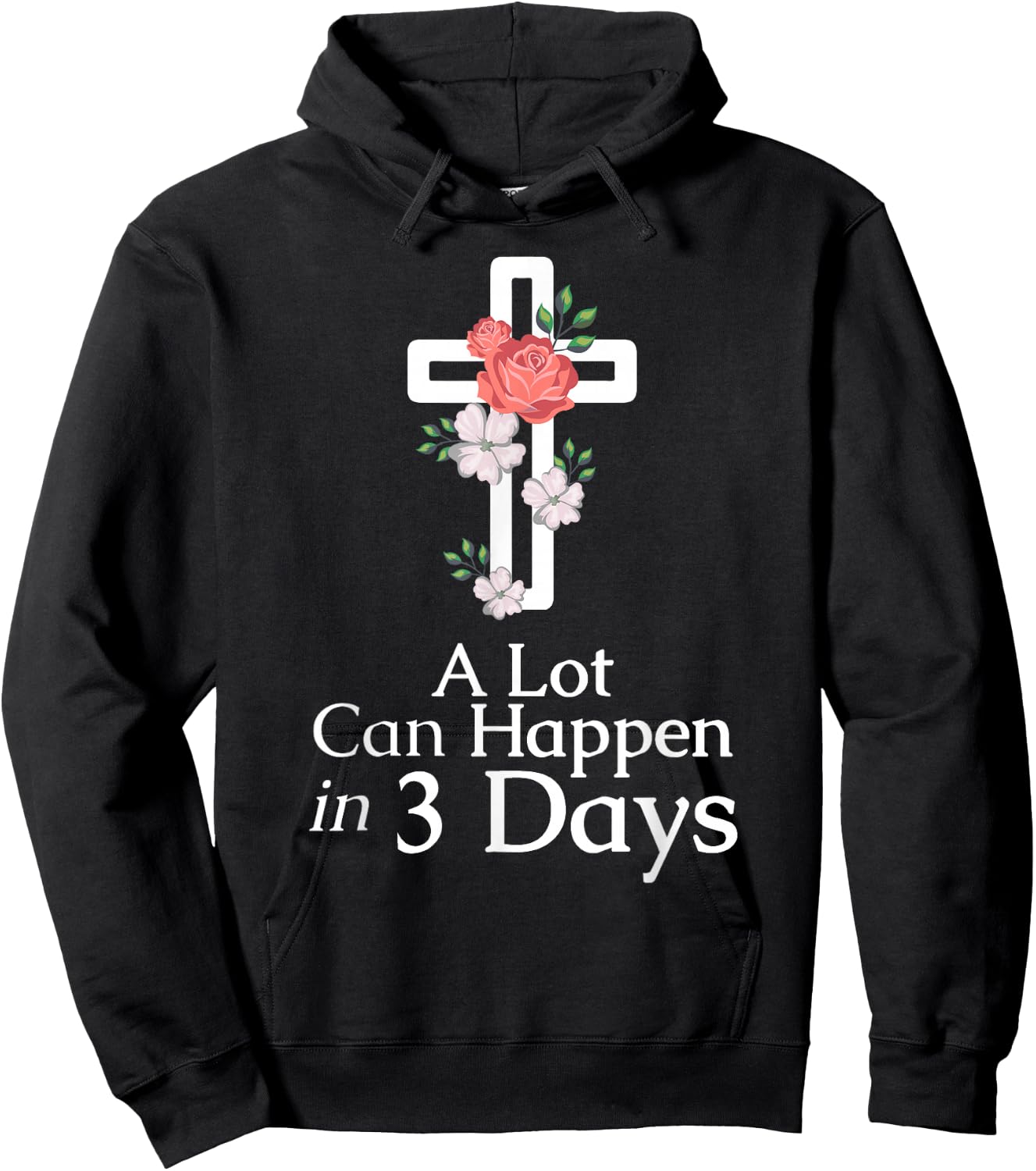A Lot Can Happen In 3 Days Jesus Easter Christian Faith Hoodie - Hoodie | Black